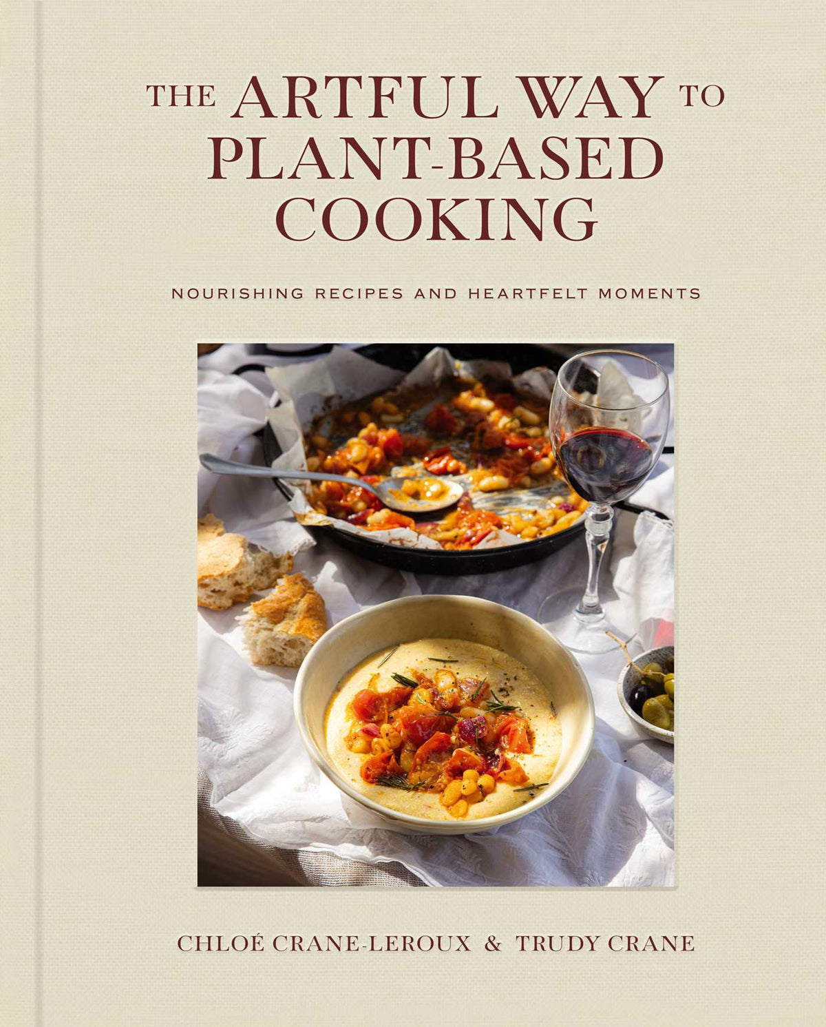 Artful Way to Plant-Based Cooking: Nourishing Recipes and Heartfelt Moments (A Cookbook)