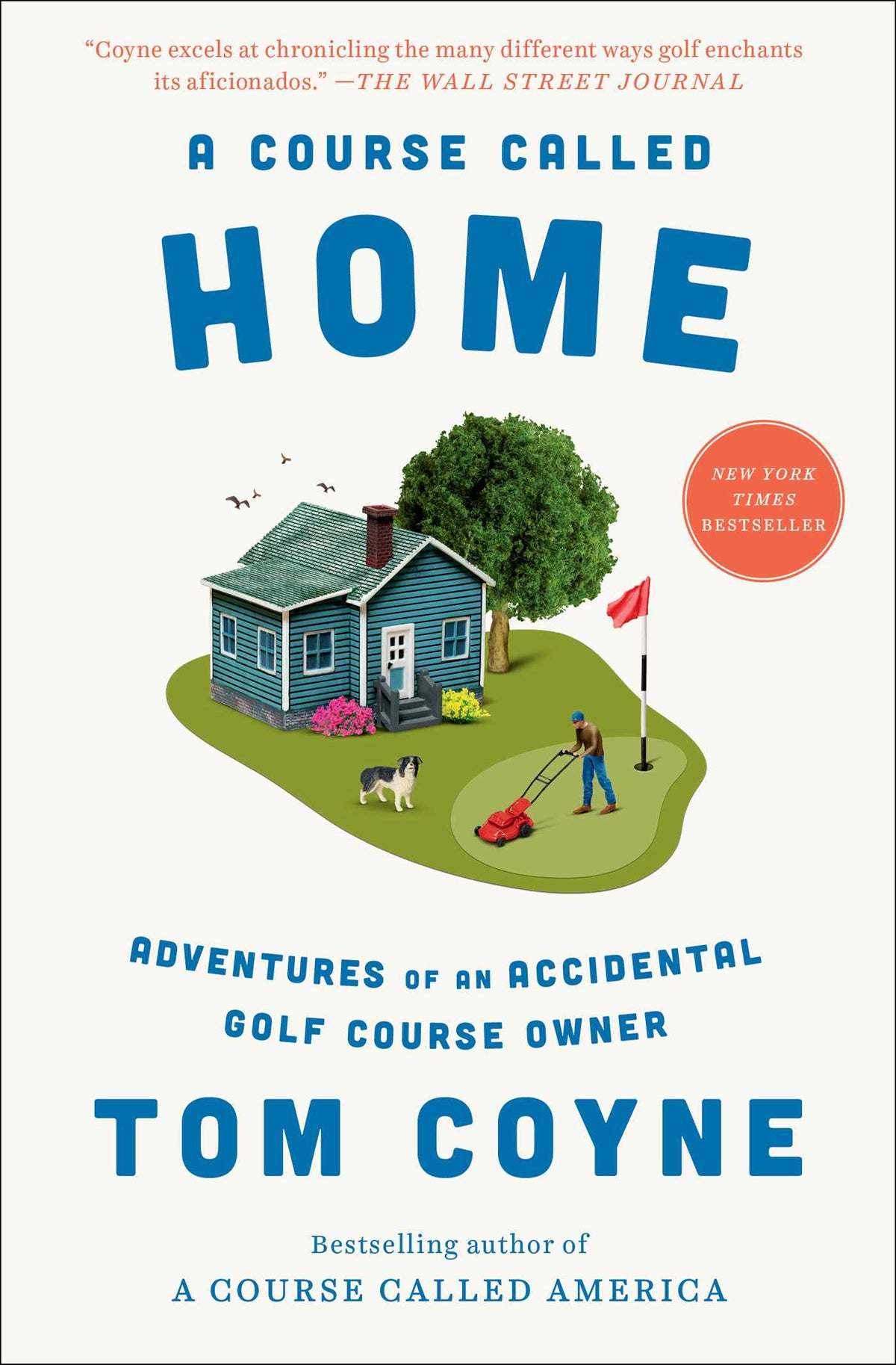 Course Called Home: Adventures of an Accidental Golf Course Owner