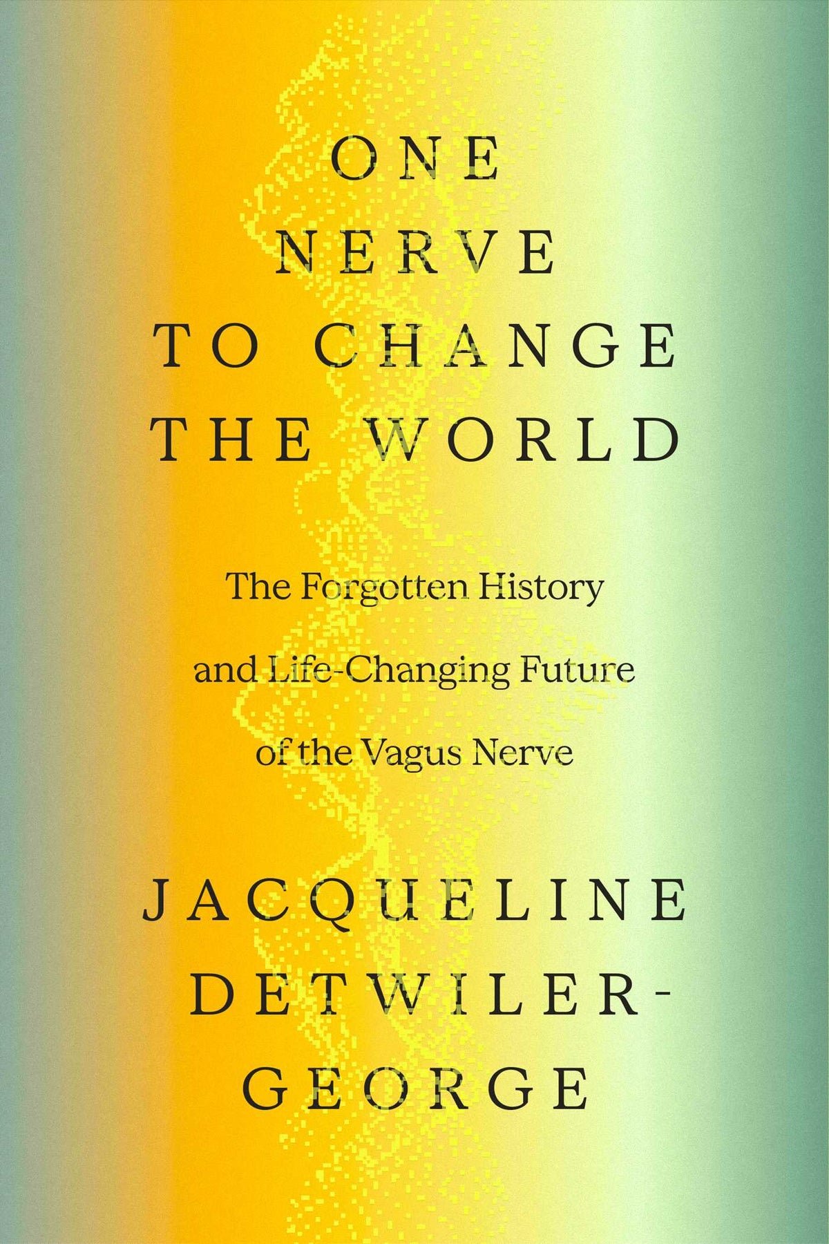 One Nerve to Change the World