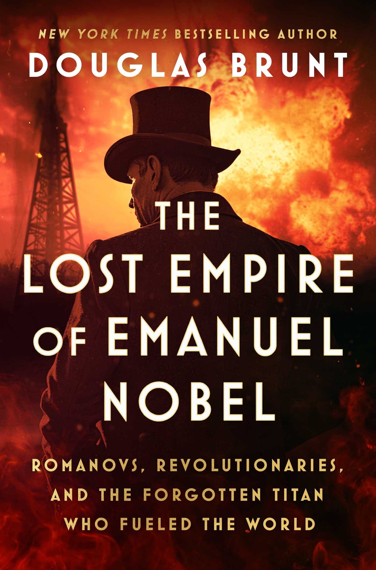 Lost Empire of Emanuel Nobel: Romanovs, Revolutionaries, and the Forgotten Titan Who Fueled the World