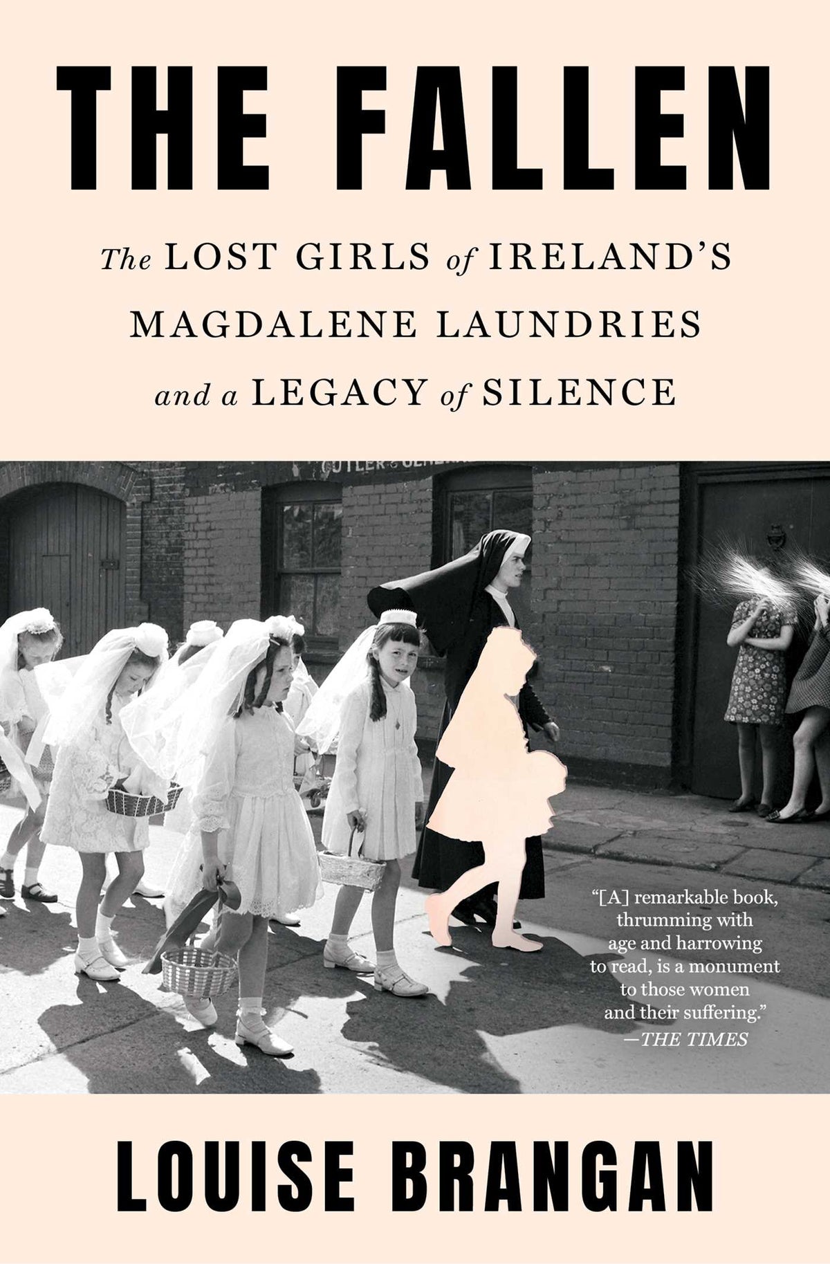 Fallen: The Lost Girls of Ireland's Magdalene Laundries and a Legacy of Silence