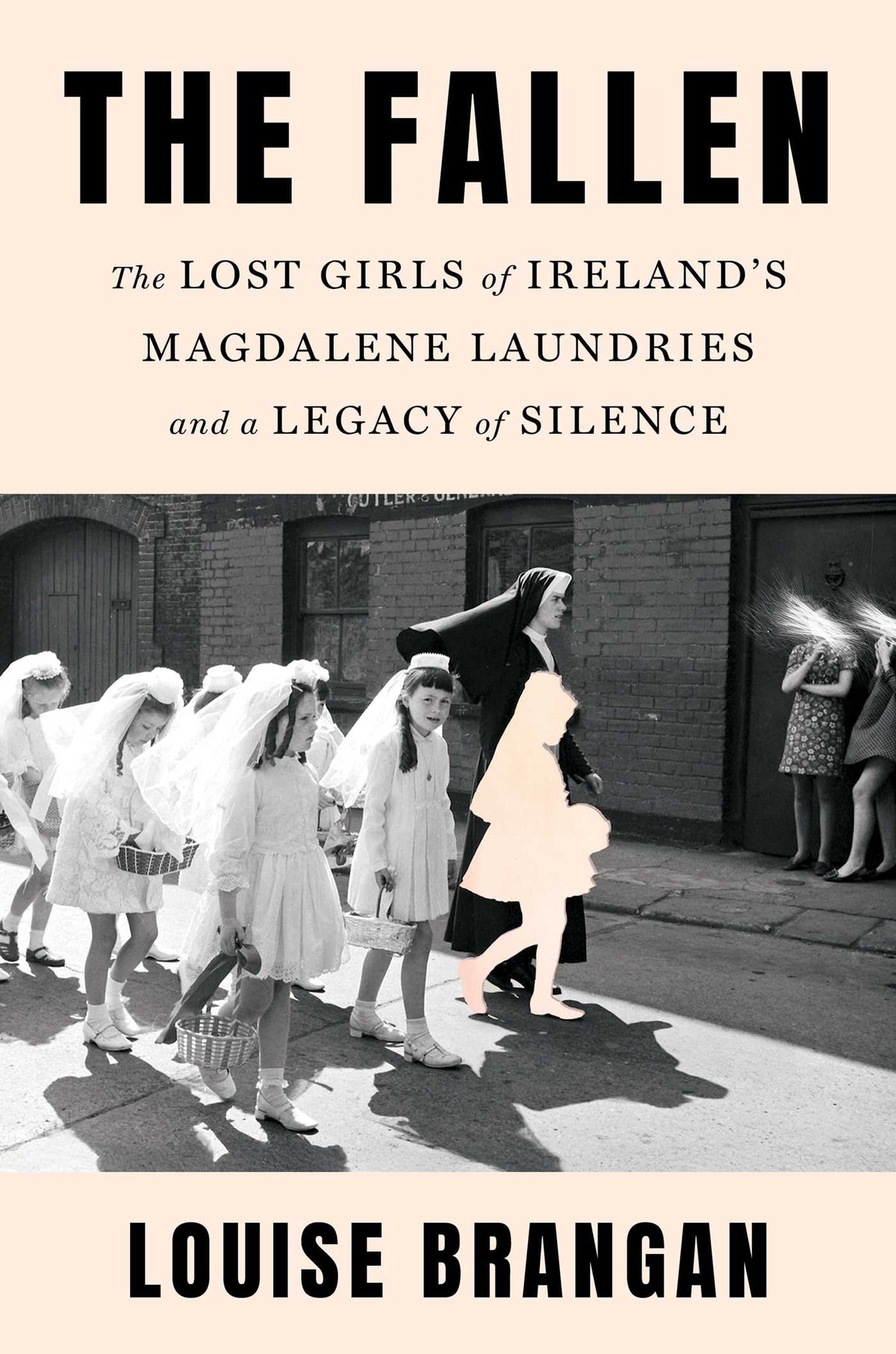 Fallen: The Lost Girls of Ireland's Magdalene Laundries and a Legacy of Silence