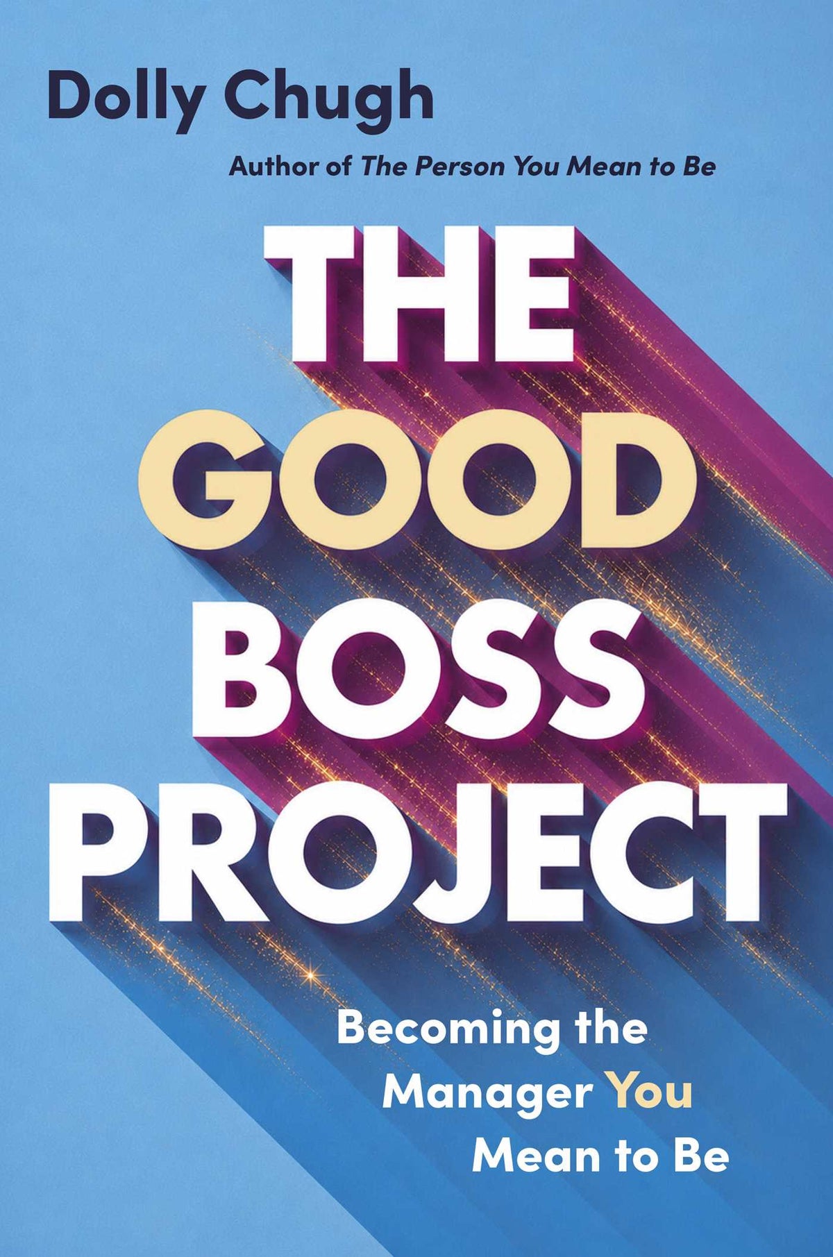 Good Boss Project: Becoming the Manager You Mean to Be