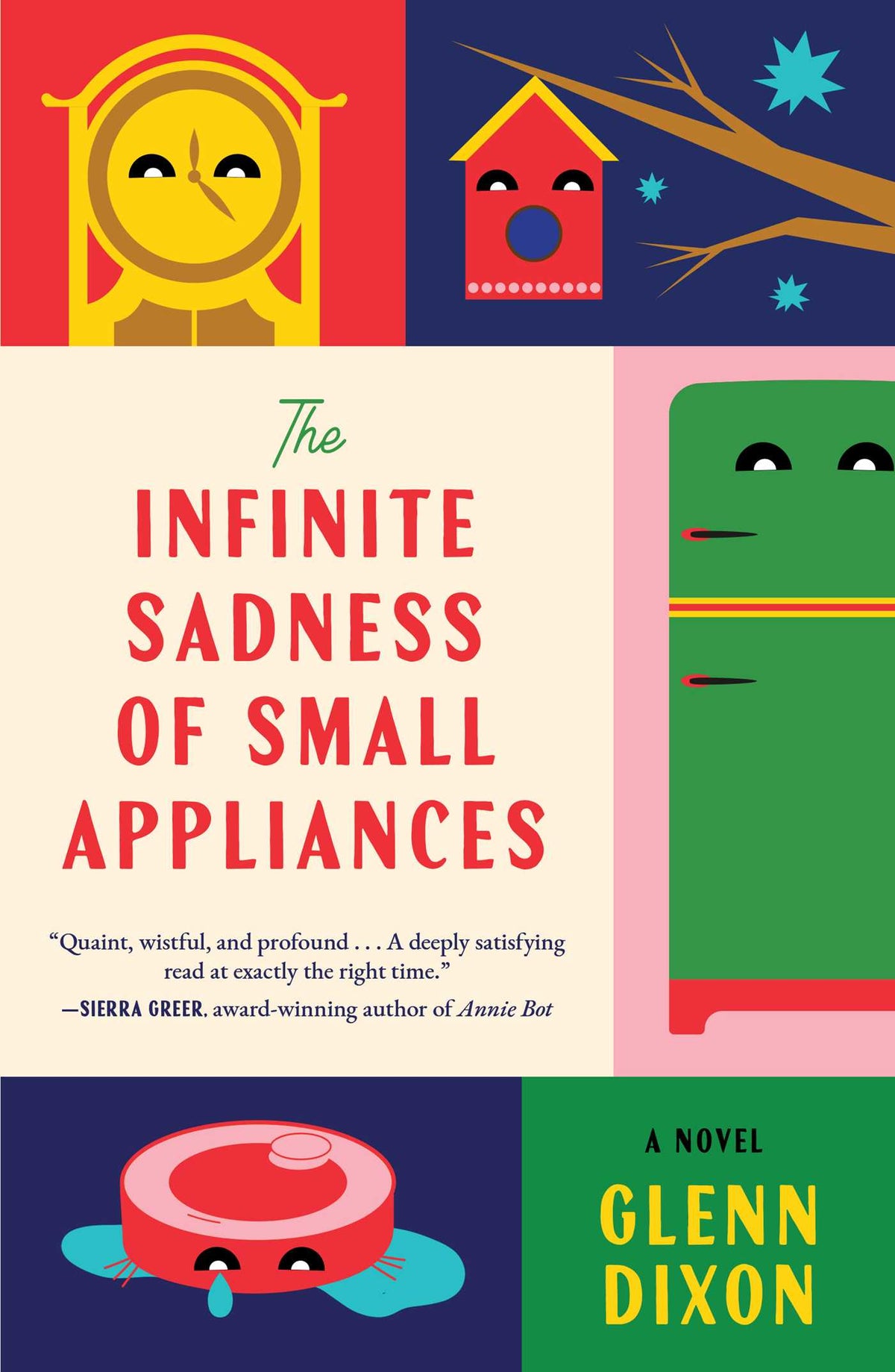 Infinite Sadness of Small Appliances: A Novel