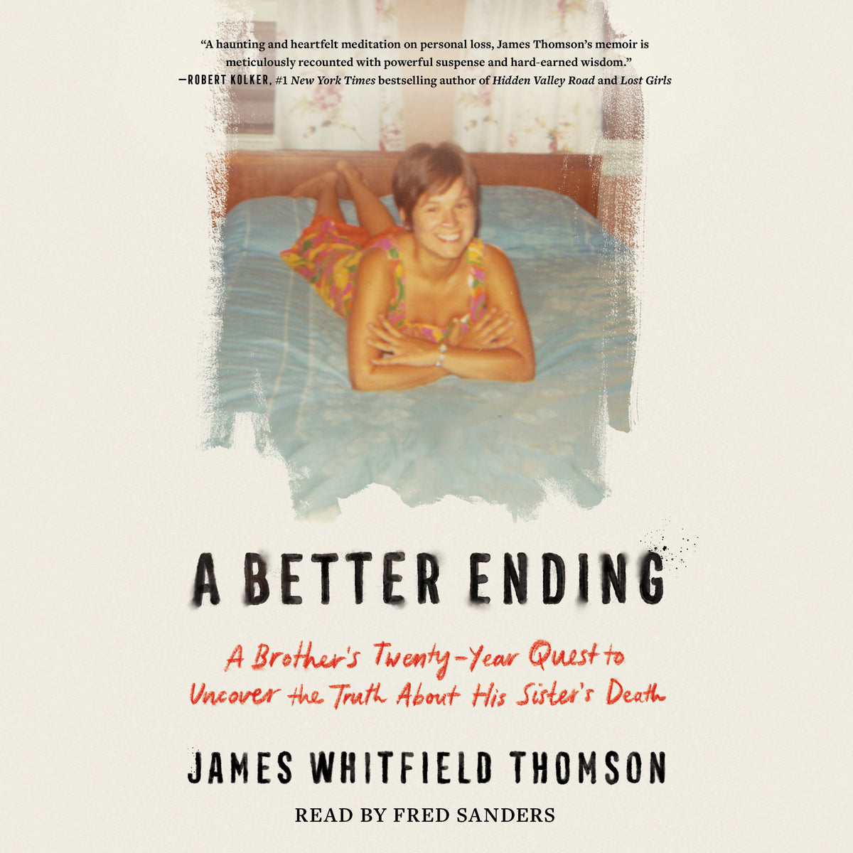 Better Ending: A Brother's Thirty-Year Quest to Uncover the Truth About His Sister's Death