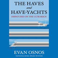 Haves and Have-Yachts: Field Notes from the Frontier of American Excess (t)