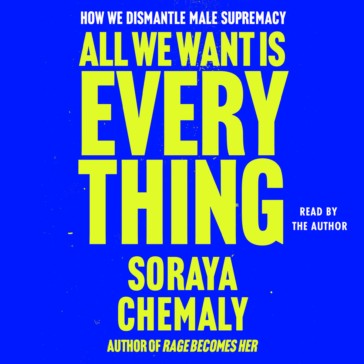 All We Want Is Everything