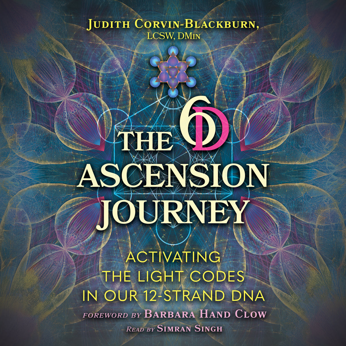 6D Ascension Journey: Activating the Light Codes in Our 12-Strand DNA