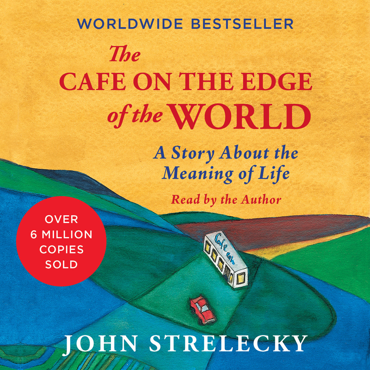 Cafe on the Edge of the World: A Story About the Meaning of Life