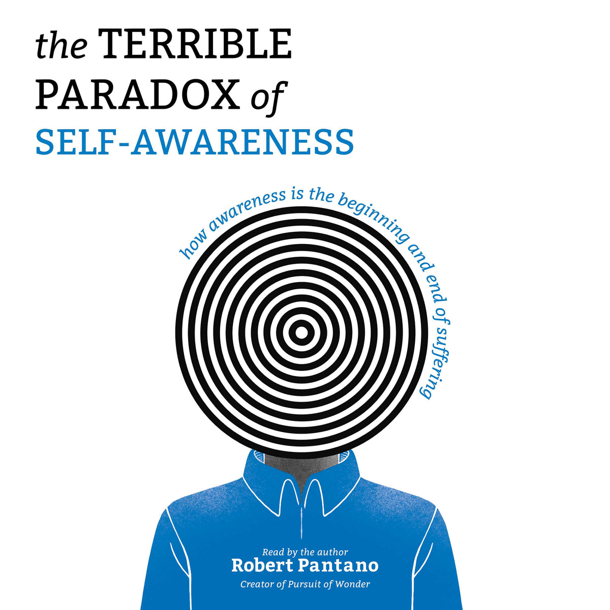 Terrible Paradox of Self-Awareness: How Awareness Is the Beginning and End of Suffering