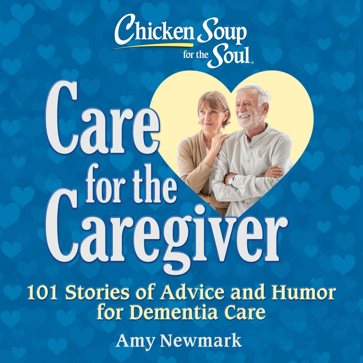 Chicken Soup for the Soul: Care for the Caregiver