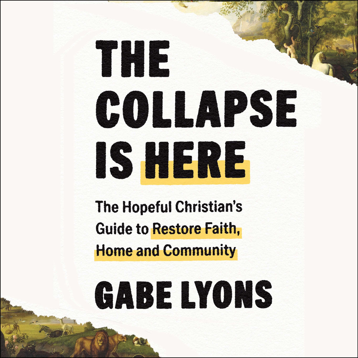 Collapse Is Here: The Hopeful Christian's Guide to Restore Faith, Home and Community