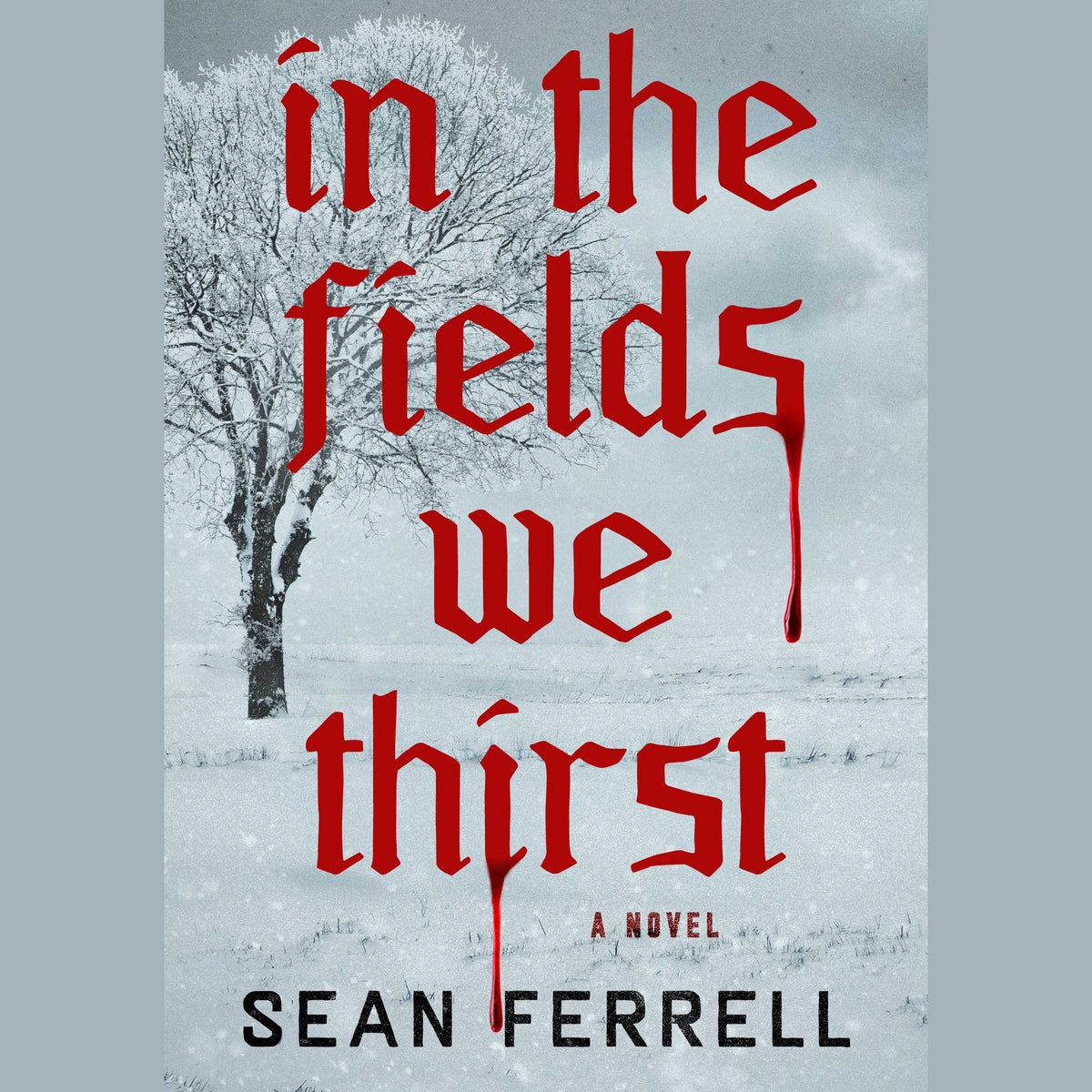 In the Fields We Thirst