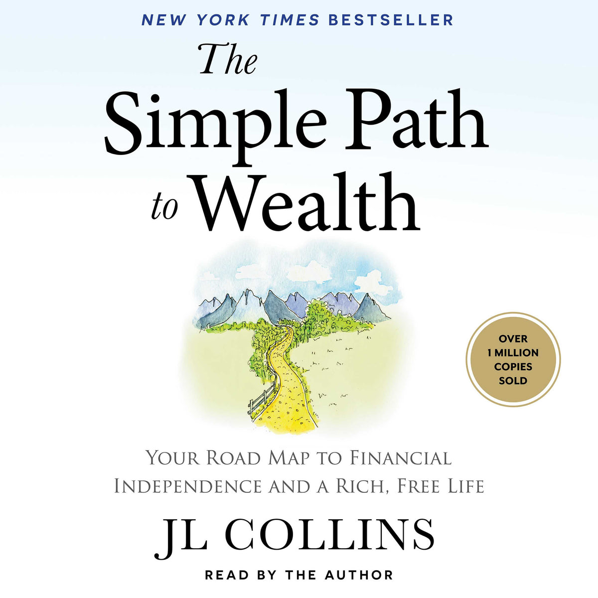 Simple Path to Wealth: Your Road Map to Financial Independence and a Rich, Free