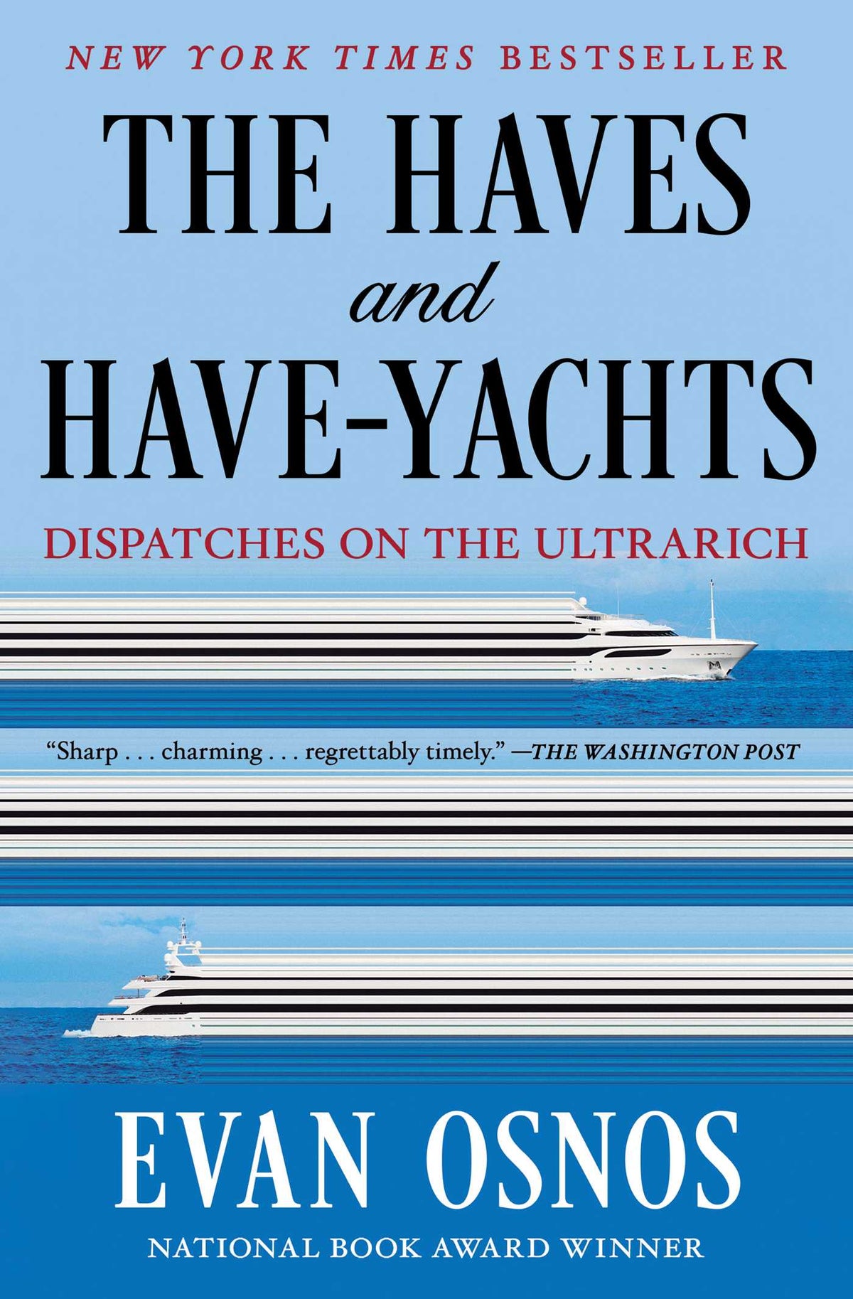 Haves and Have-Yachts: Dispatches on the Ultrarich