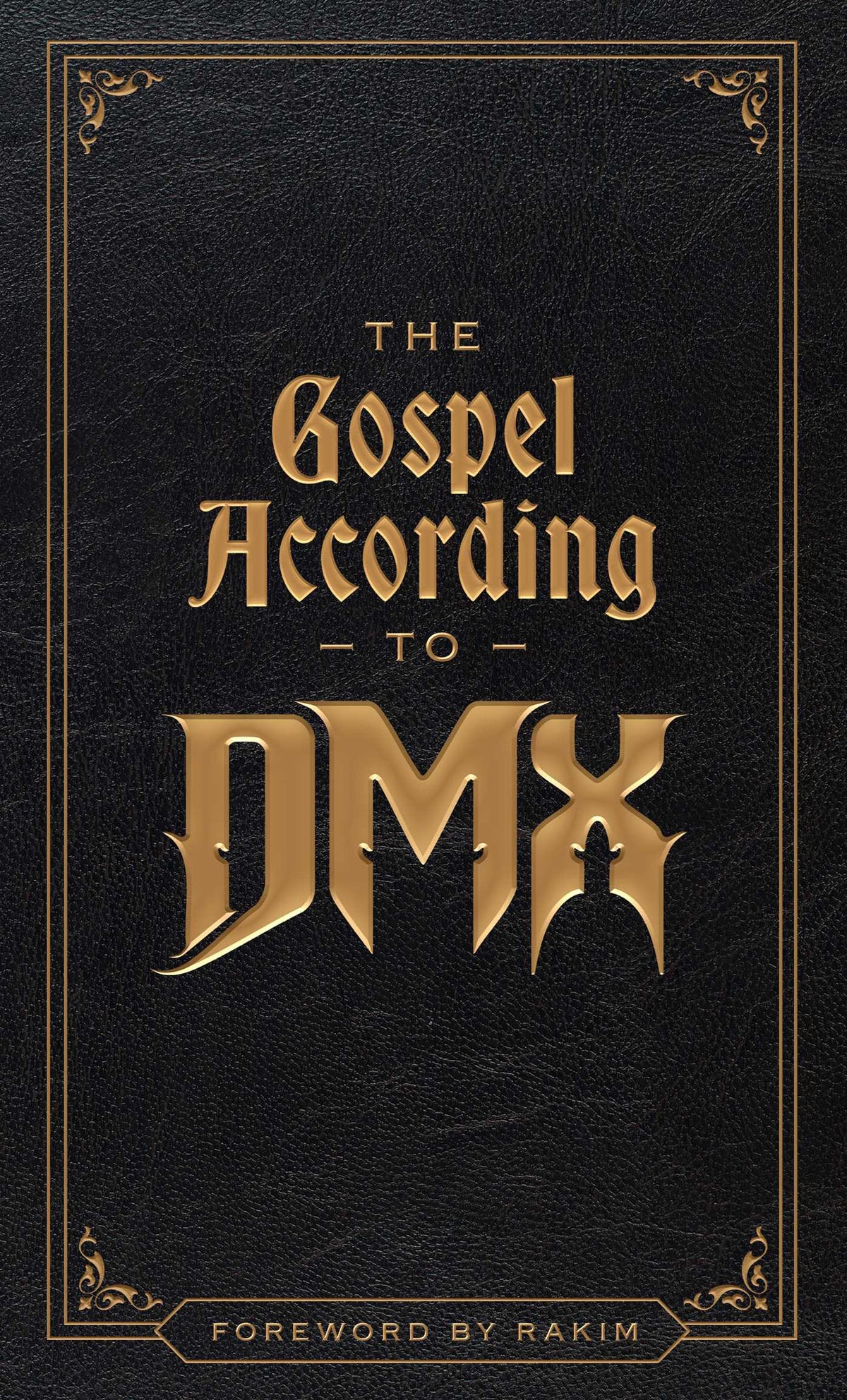 Gospel According to DMX: (Foreword by Rakim)