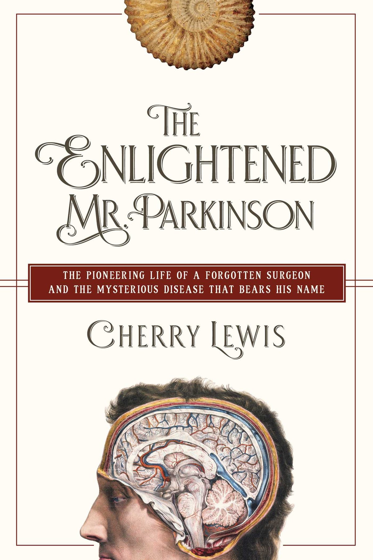 Enlightened Mr. Parkinson: The Pioneering Life of a Forgotten Surgeon