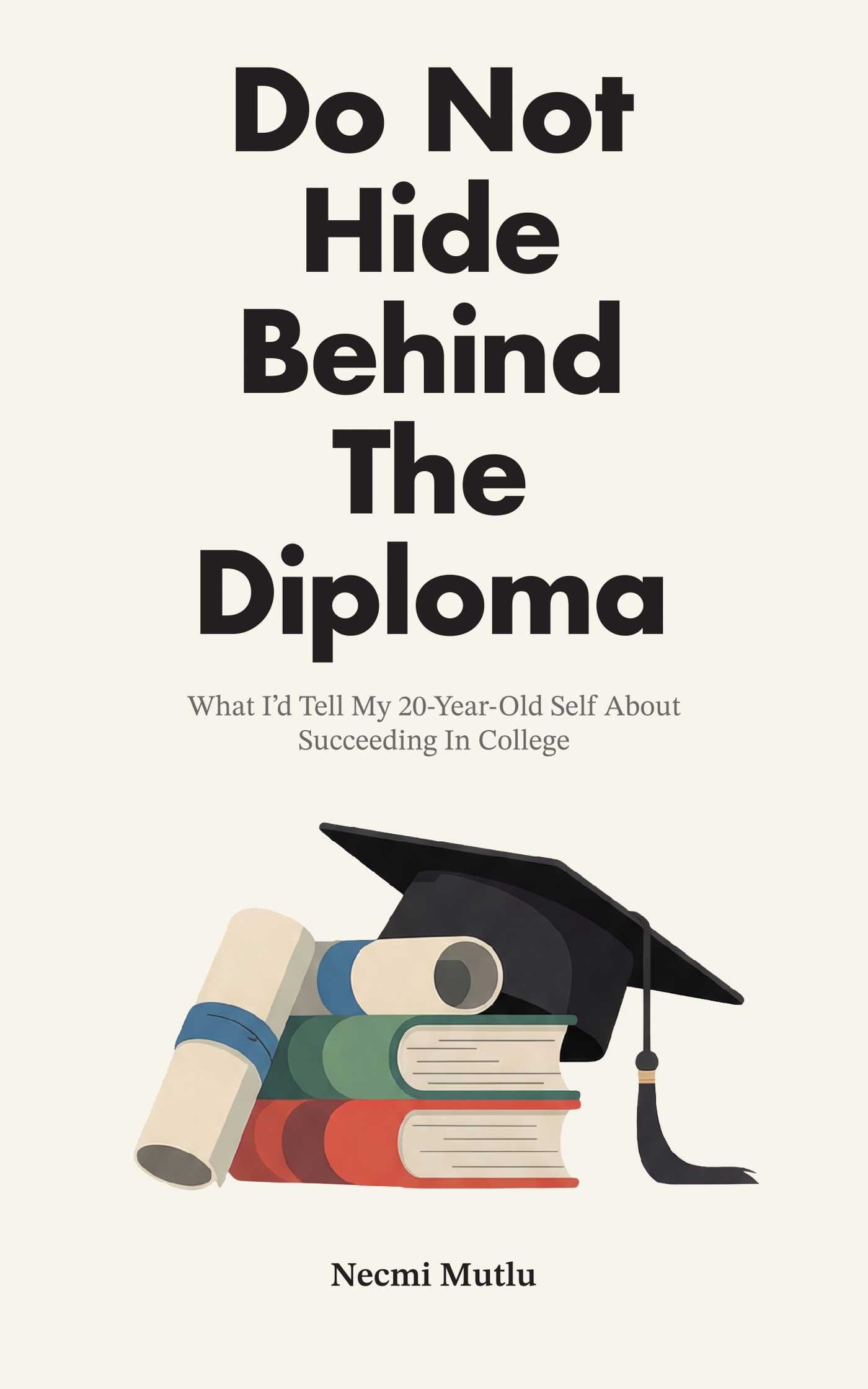 Do Not Hide Behind The Diploma
