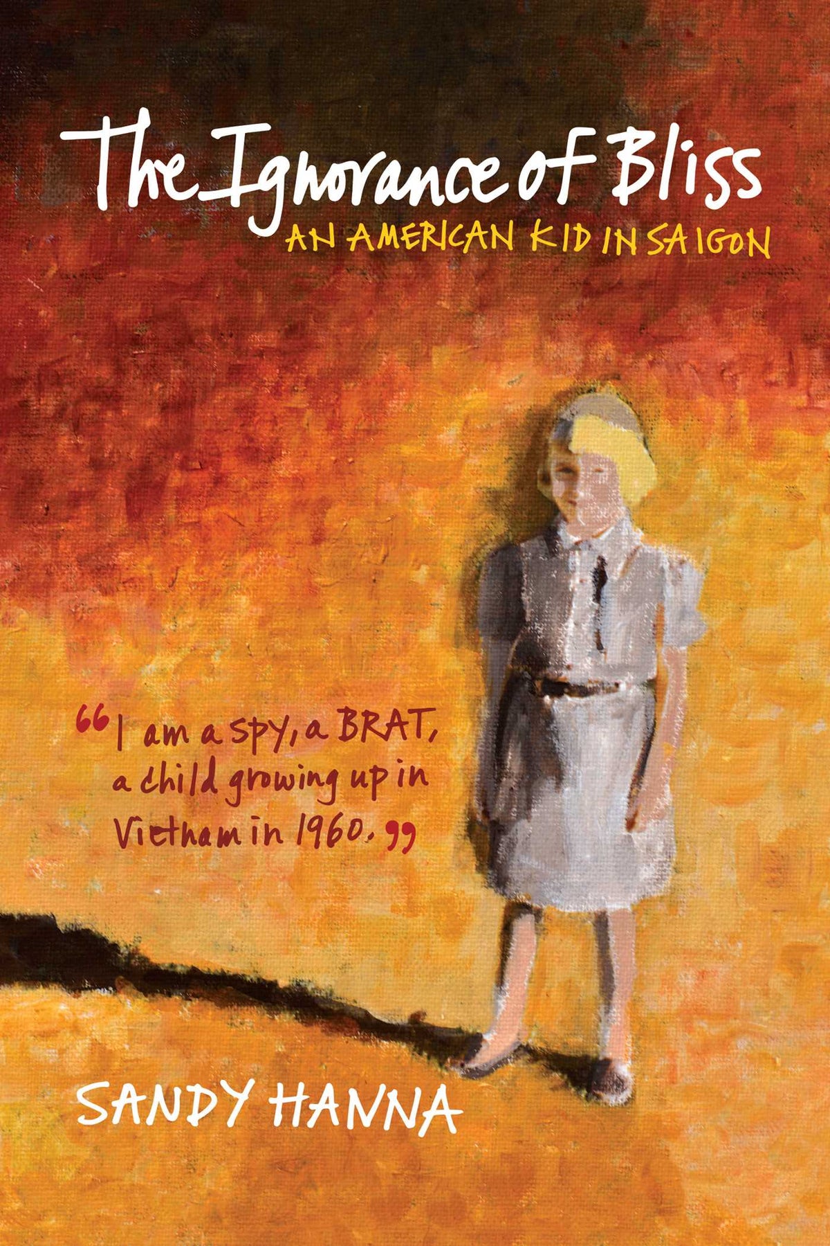 Ignorance of Bliss: An American Kid in Saigon
