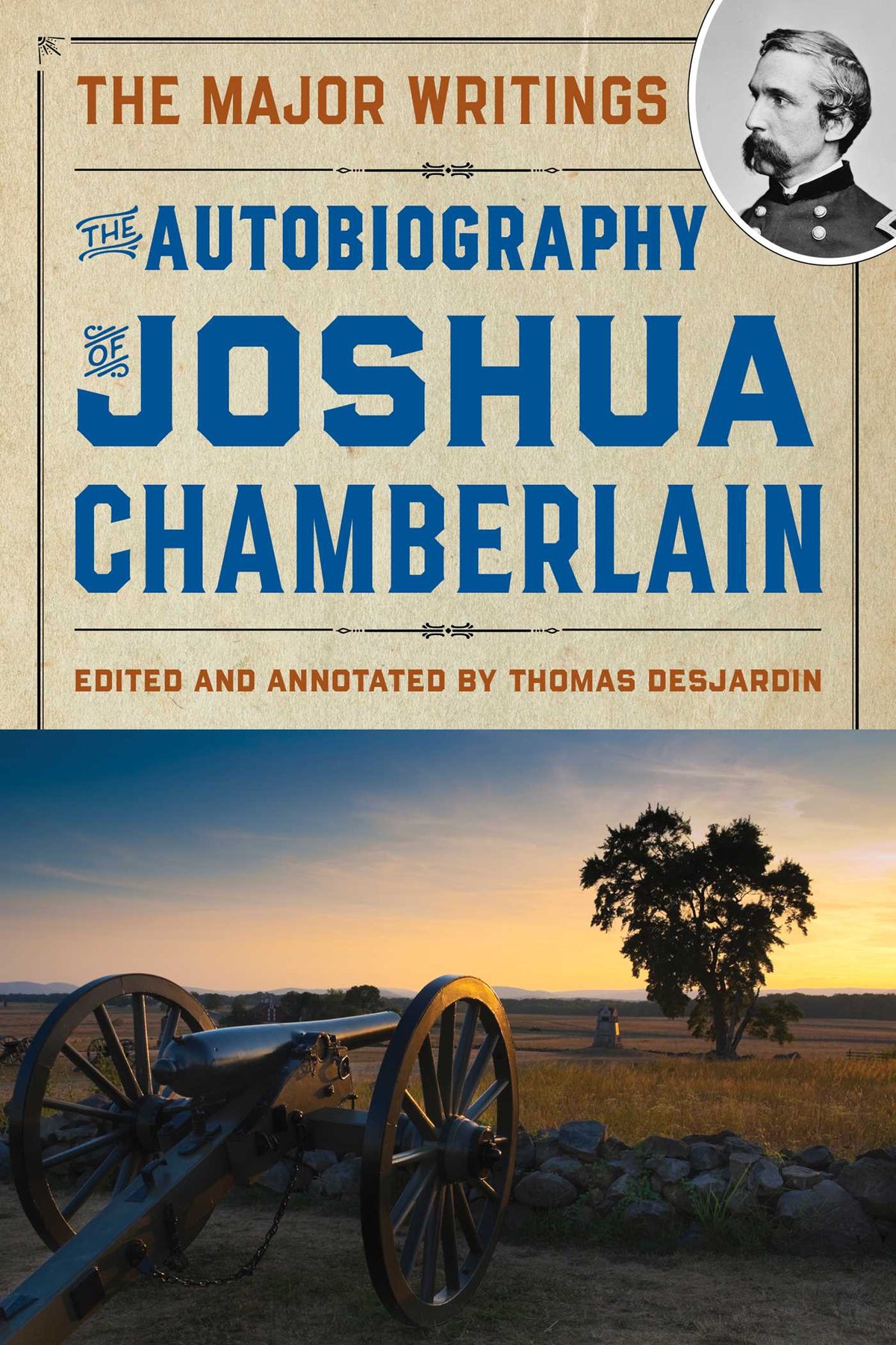 Autobiography of Joshua Chamberlain: The Major Writings