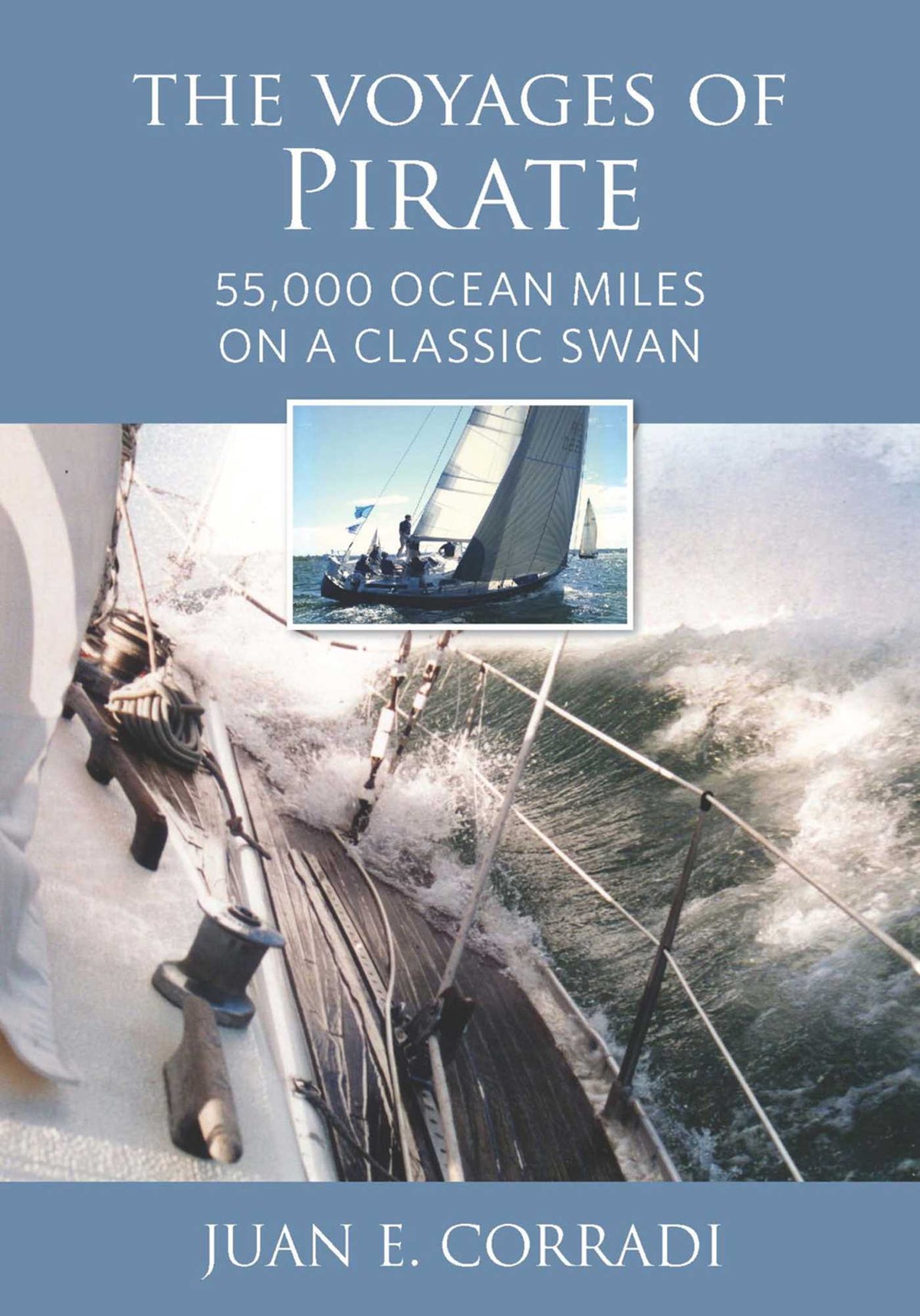 Voyages of Pirate: 55,000 Ocean Miles on a Classic Swan