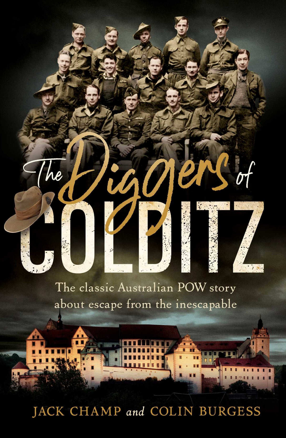 Diggers of Colditz: The classic Australian POW story about escape from the inescapable