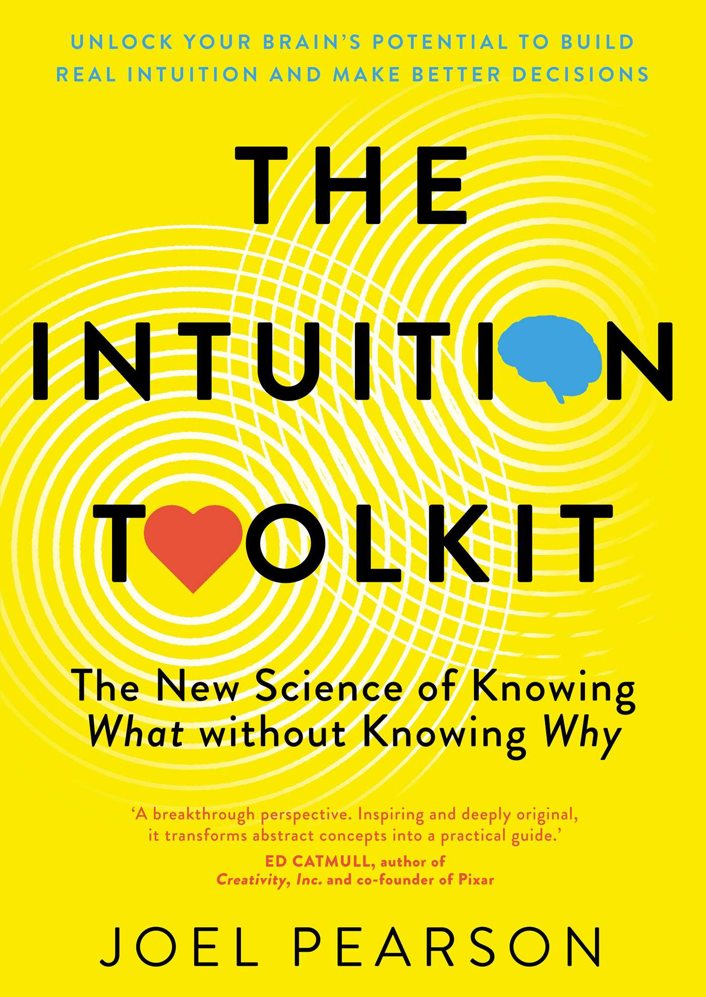 Intuition Toolkit: The New Science of Knowing What without Knowing Why