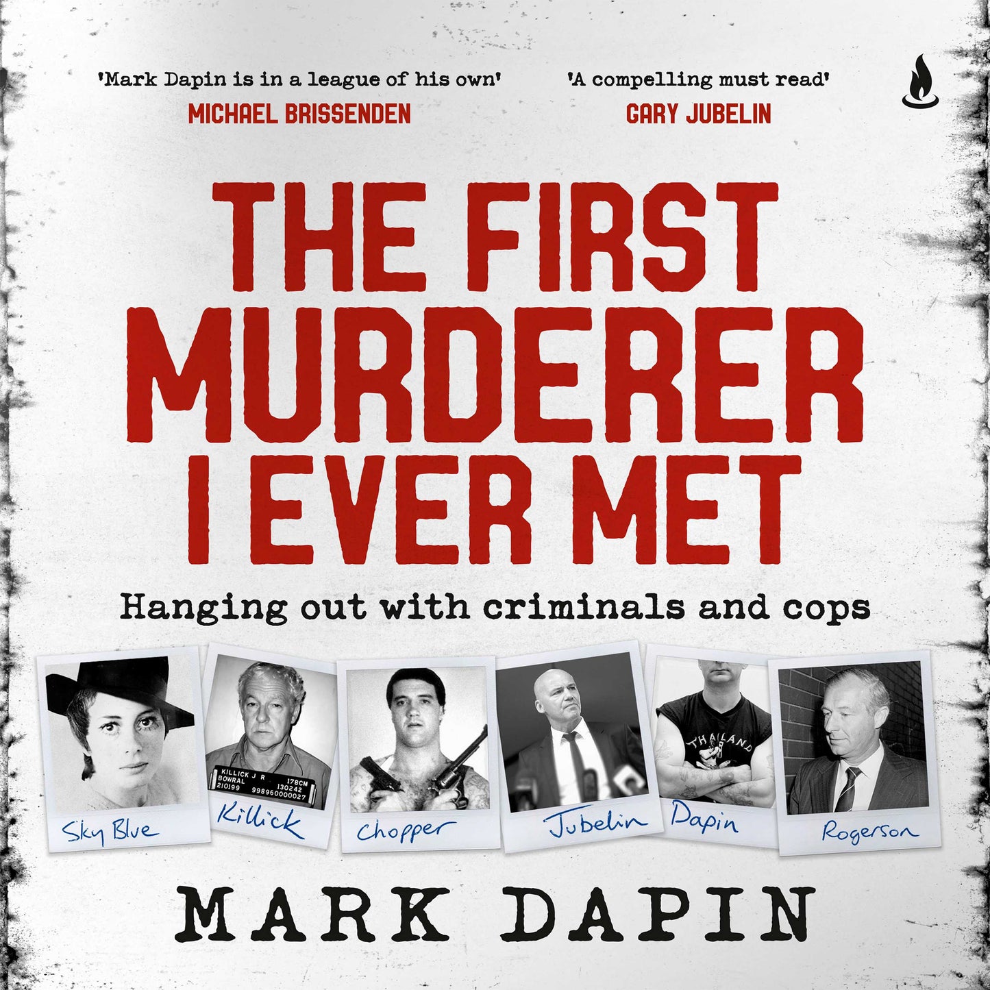 First Murderer I Ever Met: Hanging out with criminals and cops