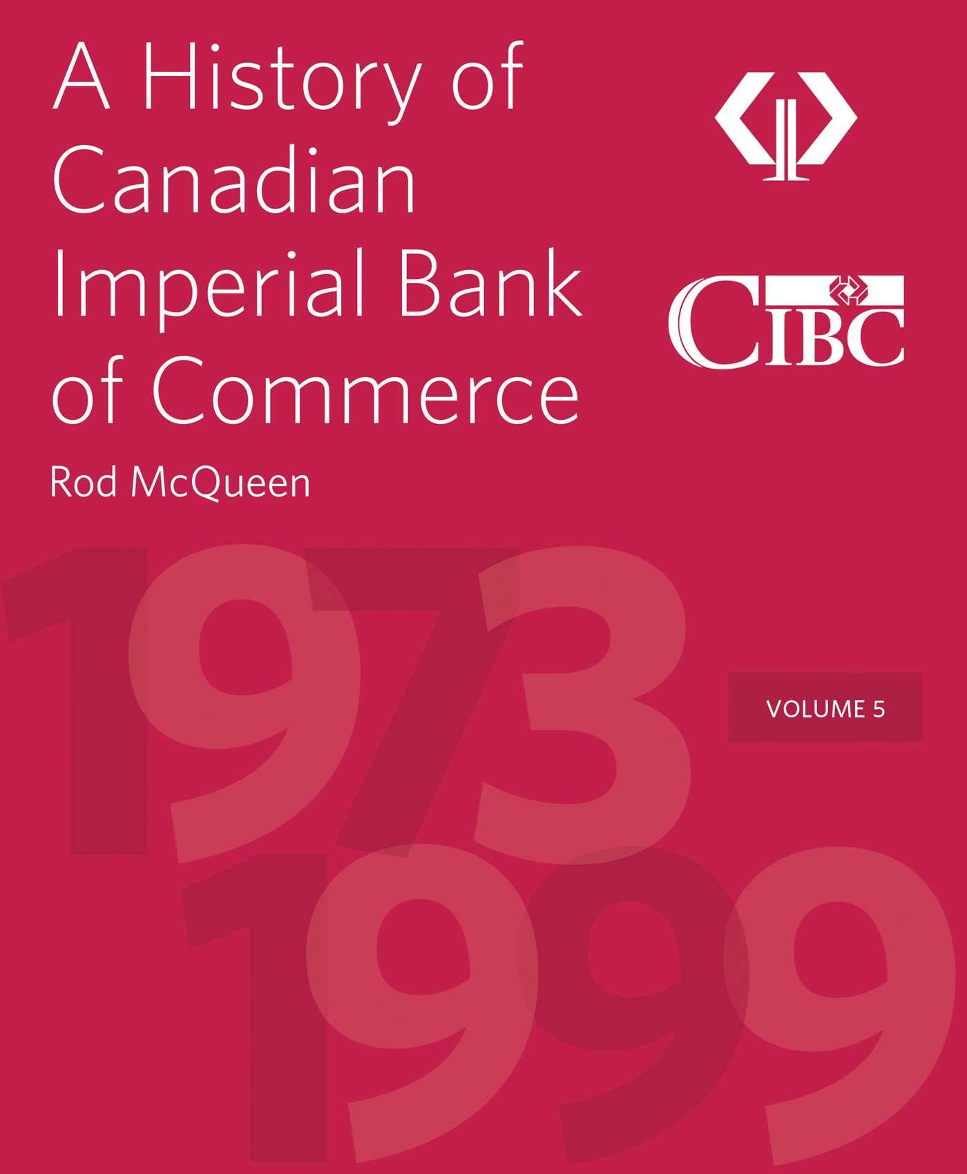 History of Canadian Imperial Bank of Commerce: Volume 5 1973–1999