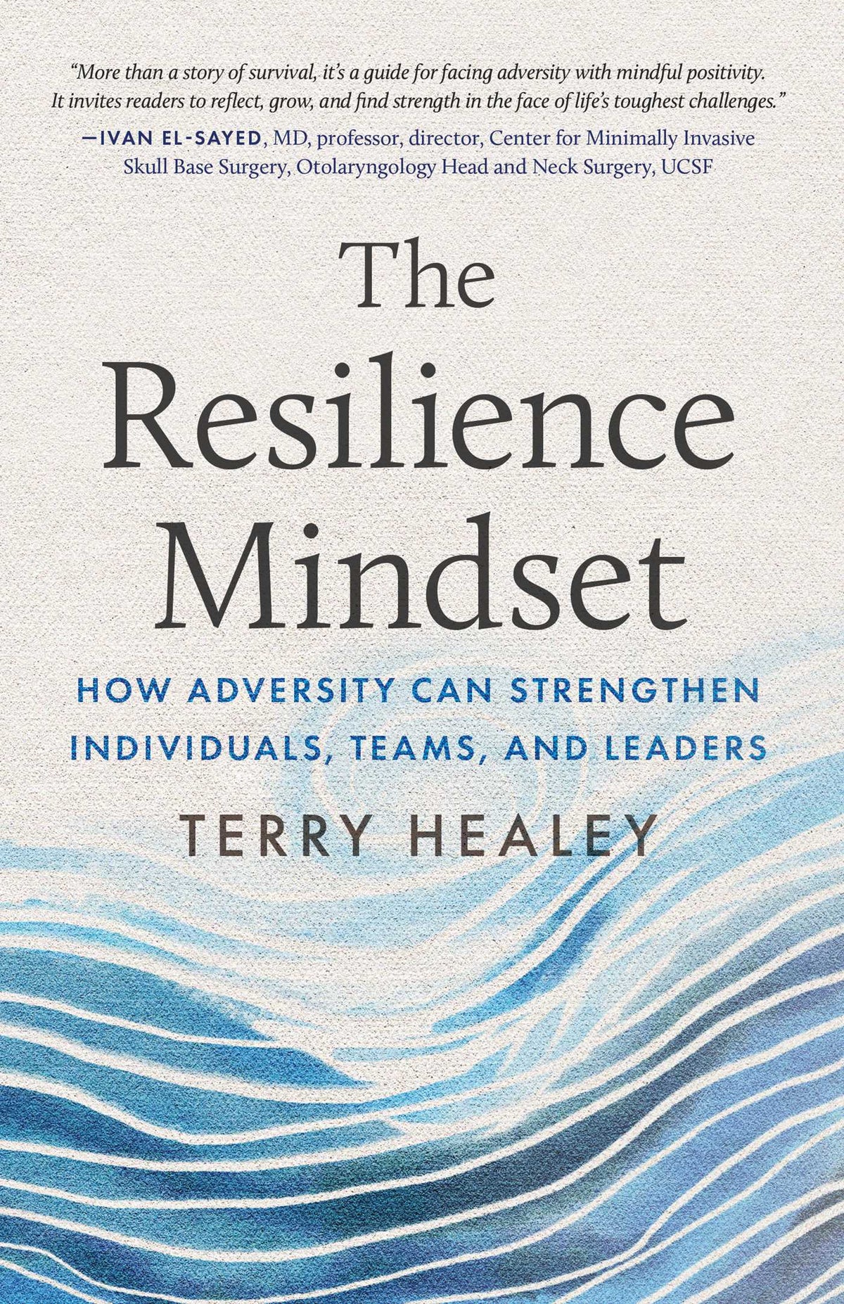Resilience Mindset: How Adversity Can Strengthen Individuals, Teams, and Leaders