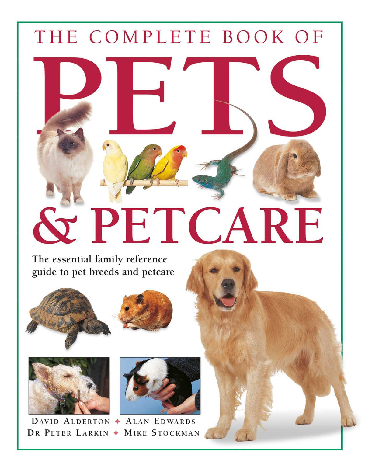Complete Book of Pets & Petcare: The essential family reference guide to pet breeds and petcare