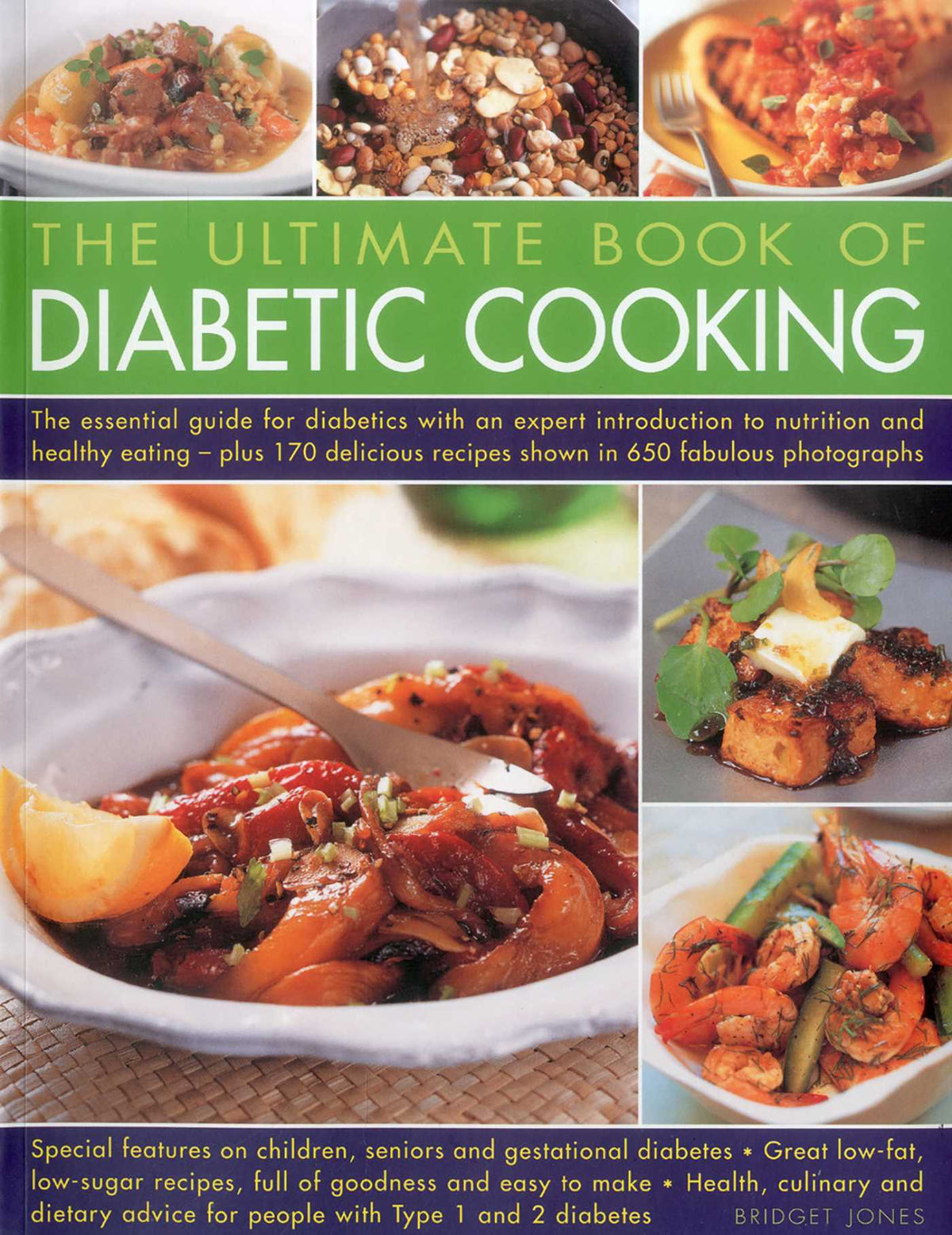 Ultimate Book of Diabetic Cooking: Includes 150 recipes to inspire diabetic cooks and enable them to continue to enjoy food with family and friends