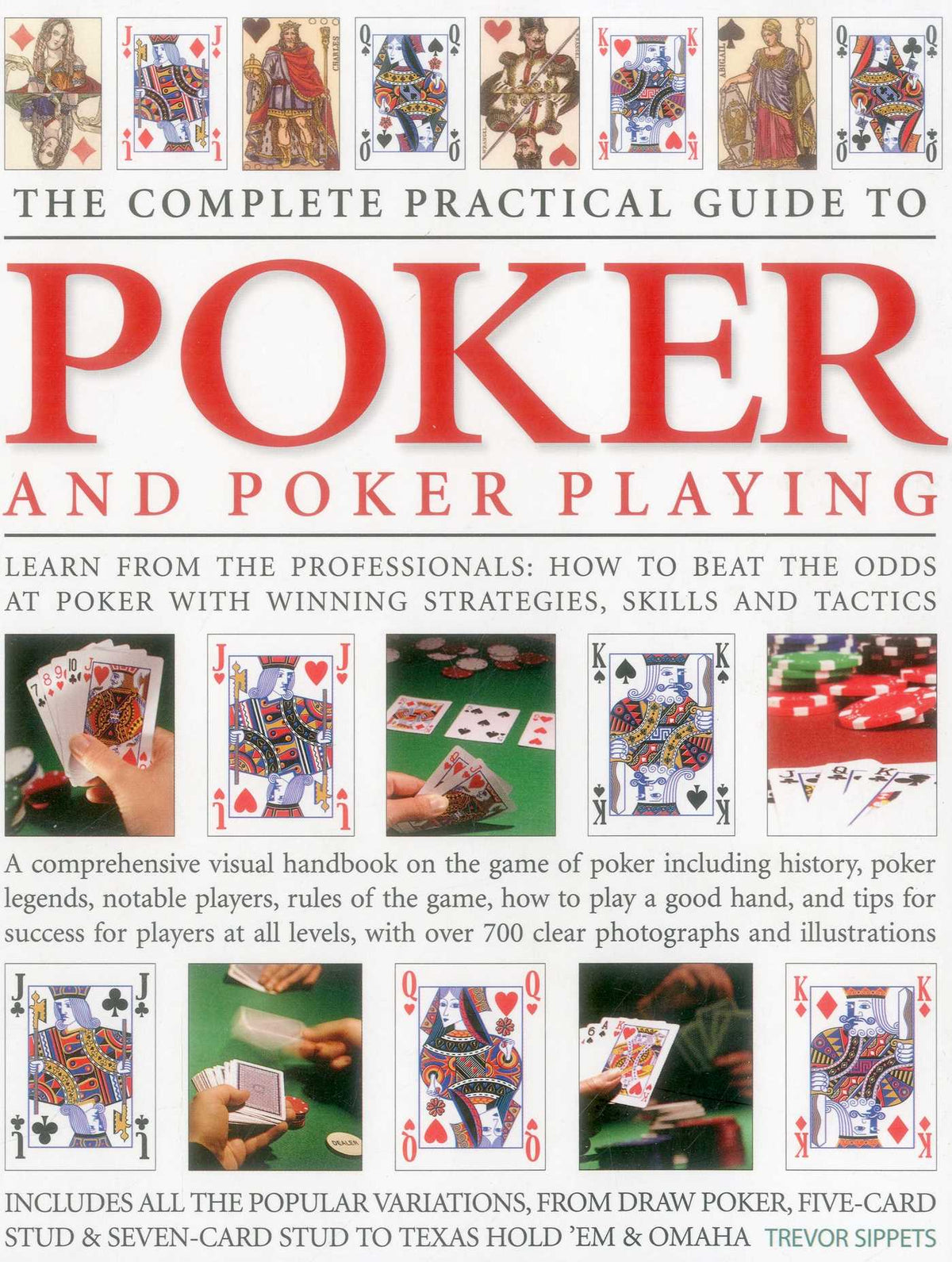 Complete Practical Guide to Poker and Poker Playing: Learn From The Professionals: How To Beat The Odds At Poker With Winning Strategies, Skills And Tactics