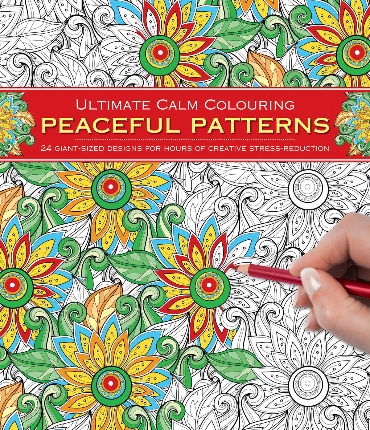 Ultimate Calm Colouring: Peaceful Patterns