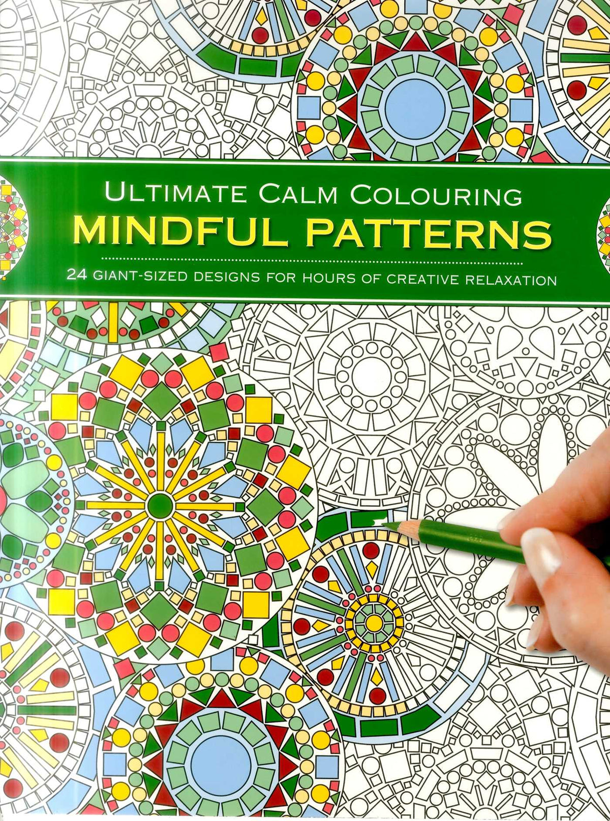 Ultimate Calm Colouring: Mindful Patterns