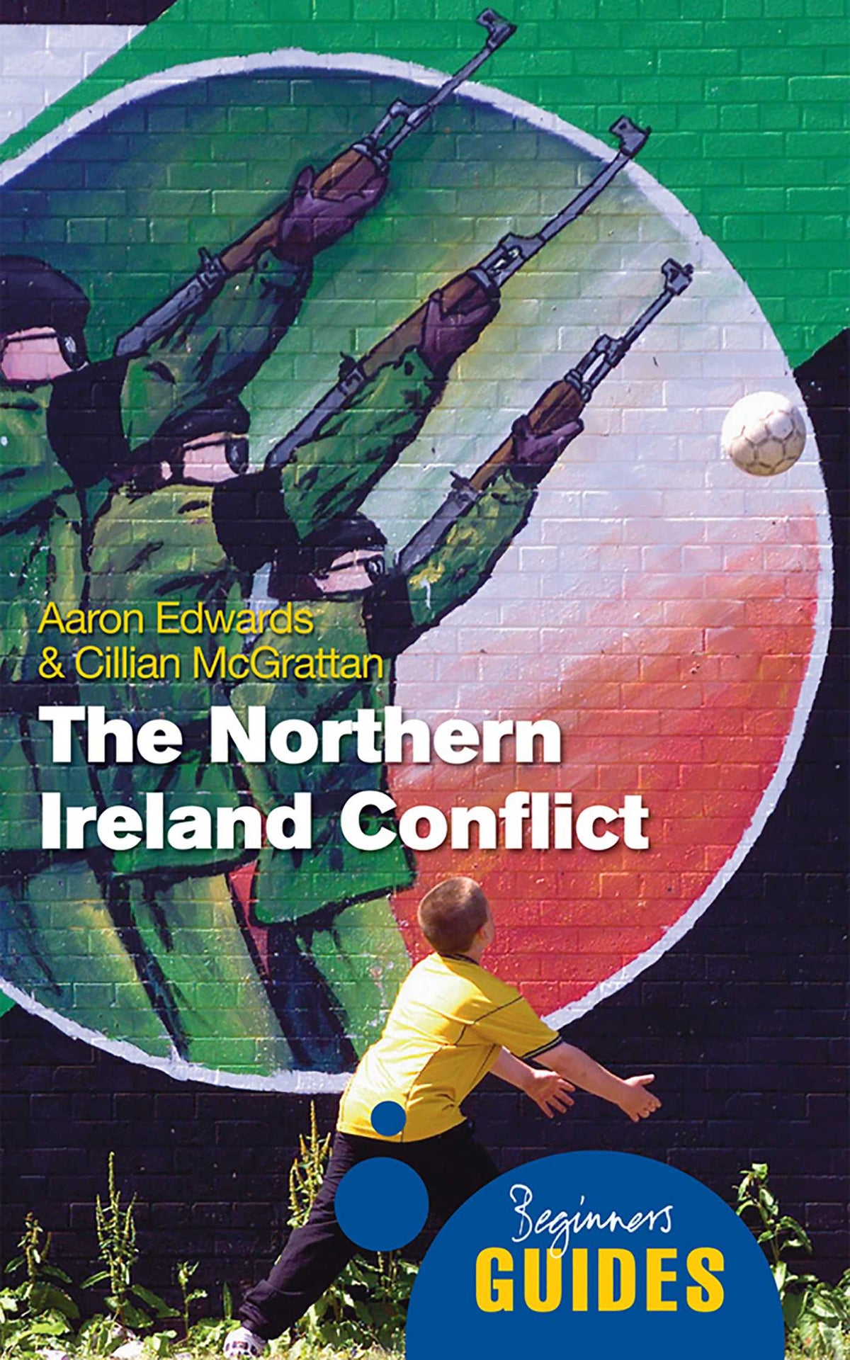 Northern Ireland Conflict: A Beginner's Guide