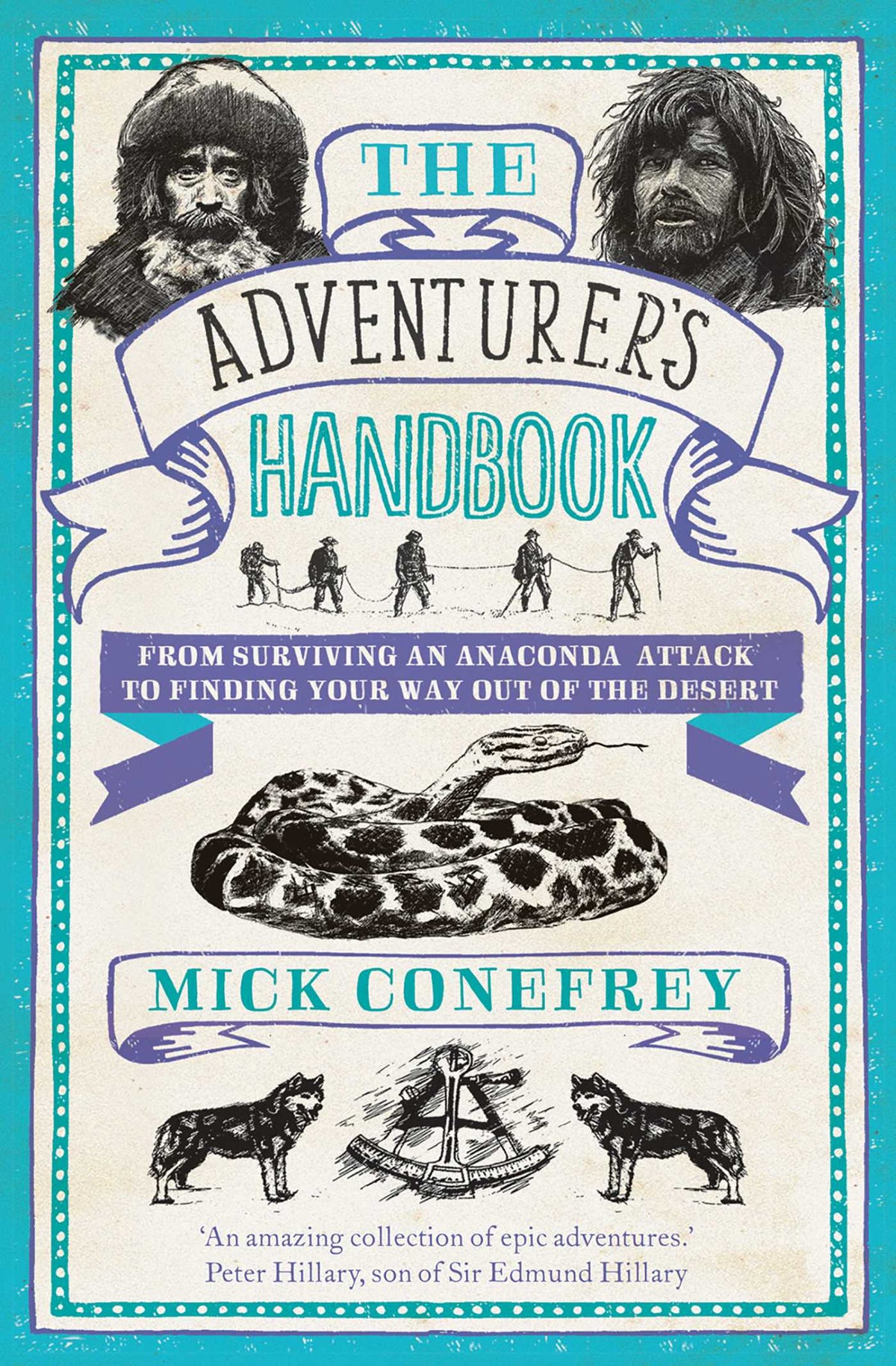 Adventurer's Handbook: From Surviving an Anaconda Attack to Finding Your Way Out of a Desert