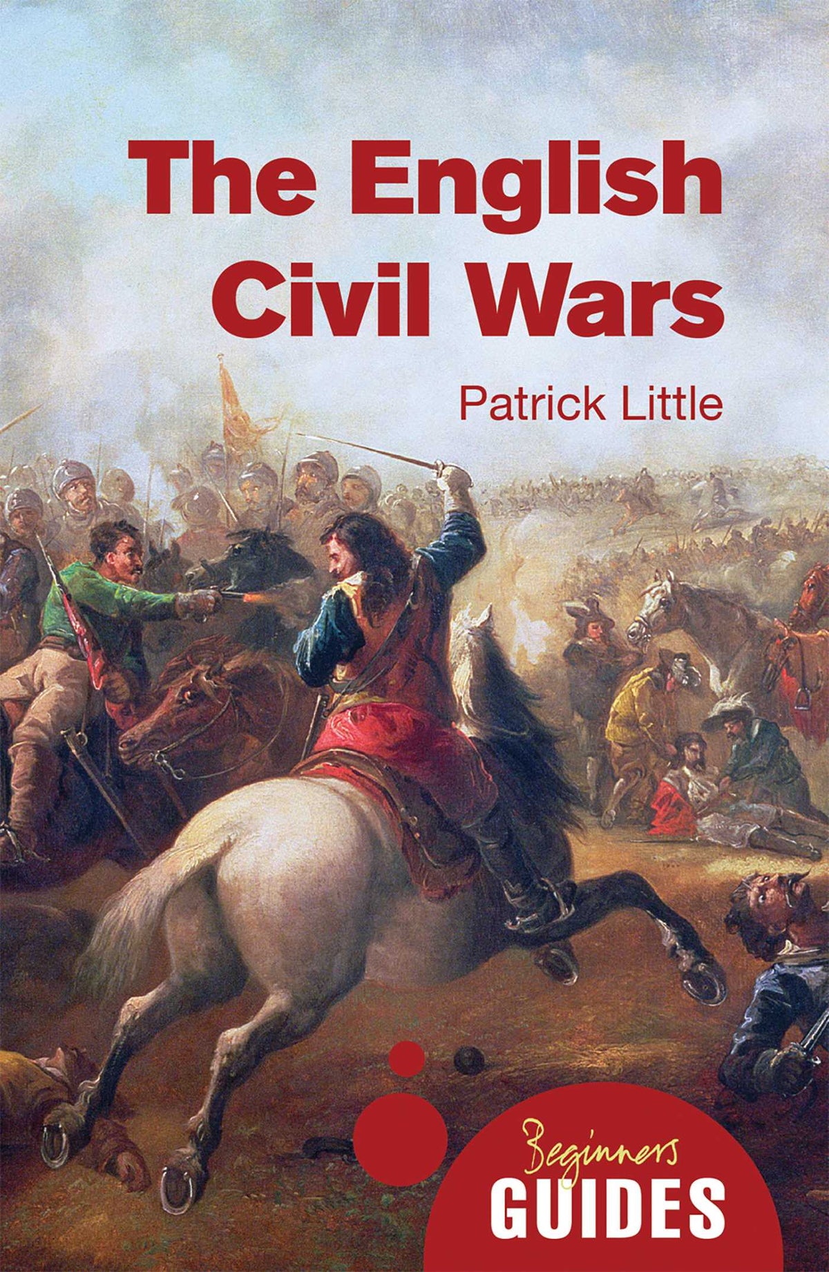 English Civil Wars: A Beginner's Guide