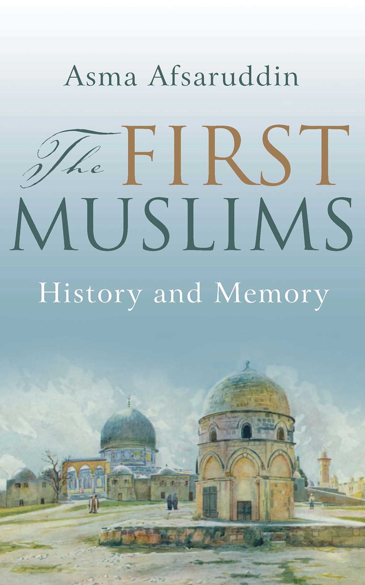 First Muslims: History and Memory