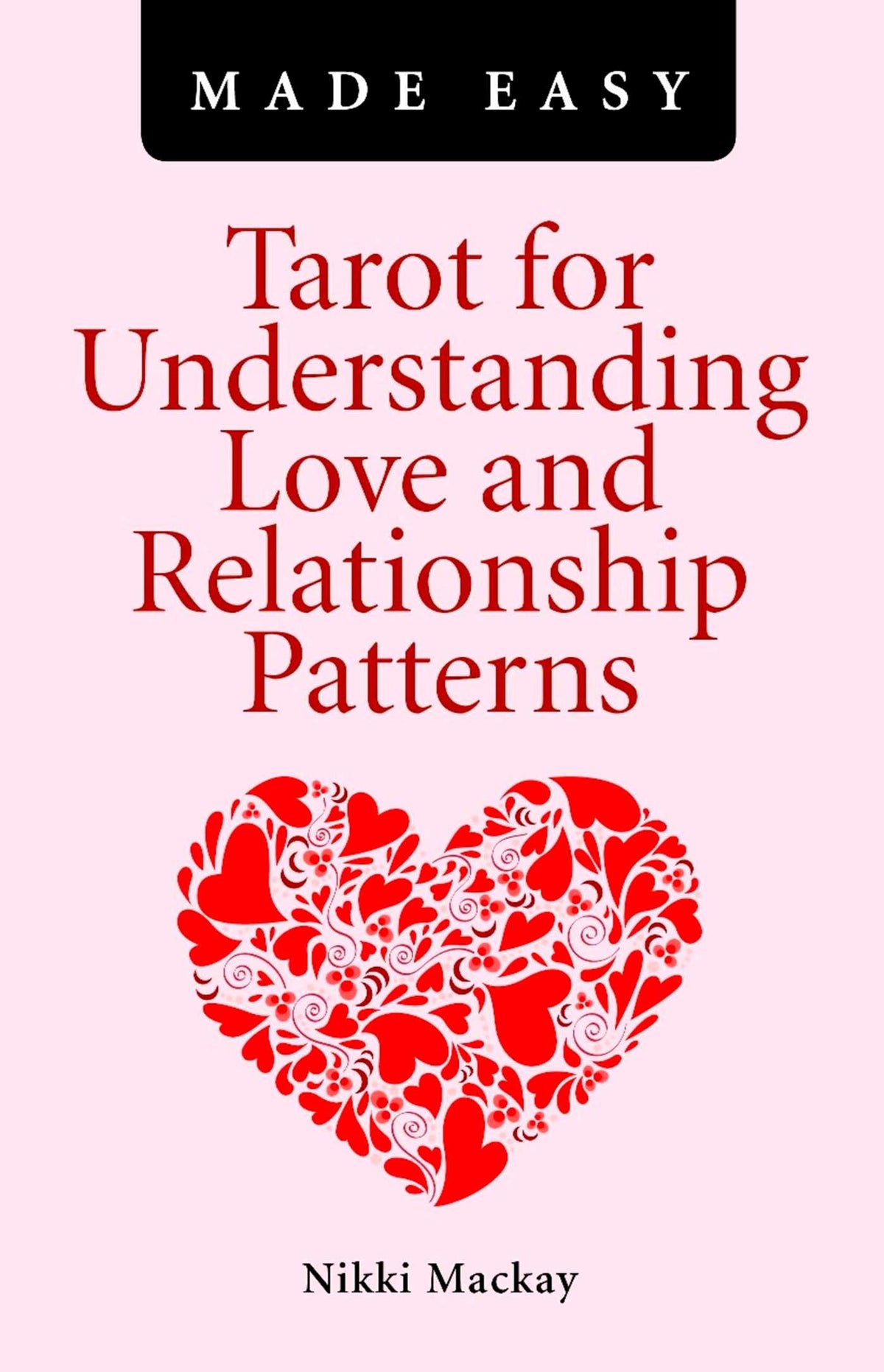 Tarot for Understanding Love and Relationship Patterns Made Easy
