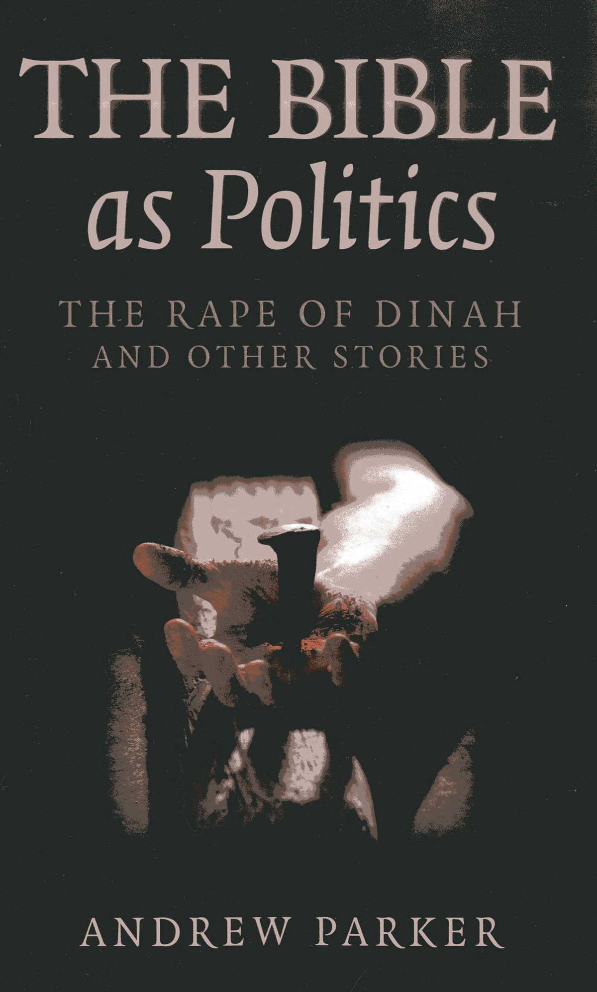 Bible as Politics: The Rape of Dinah and Other Stories