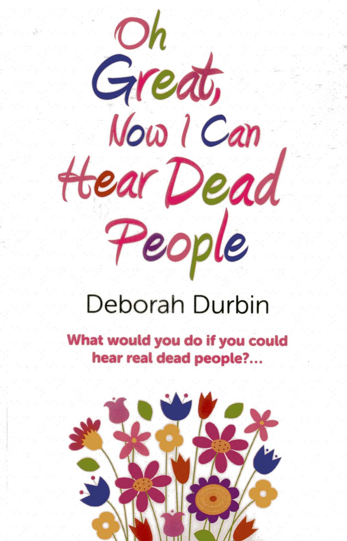 Oh Great, Now I Can Hear Dead People