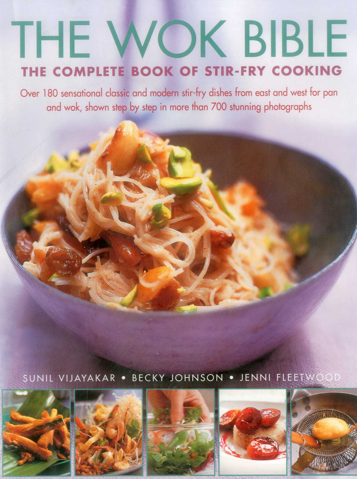 Wok Bible: The Complete Book Of Stir-Fry Cooking