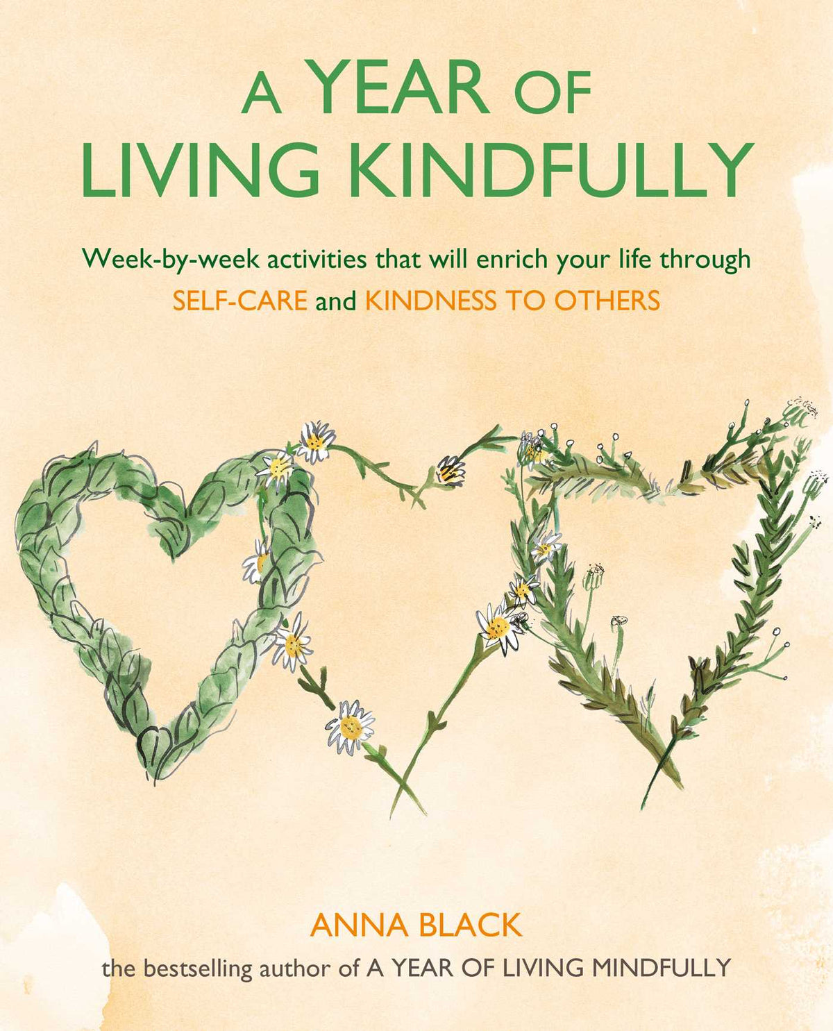 Year of Living Kindfully: Week-by-week activities that will enrich your life through self-care and kindness to others