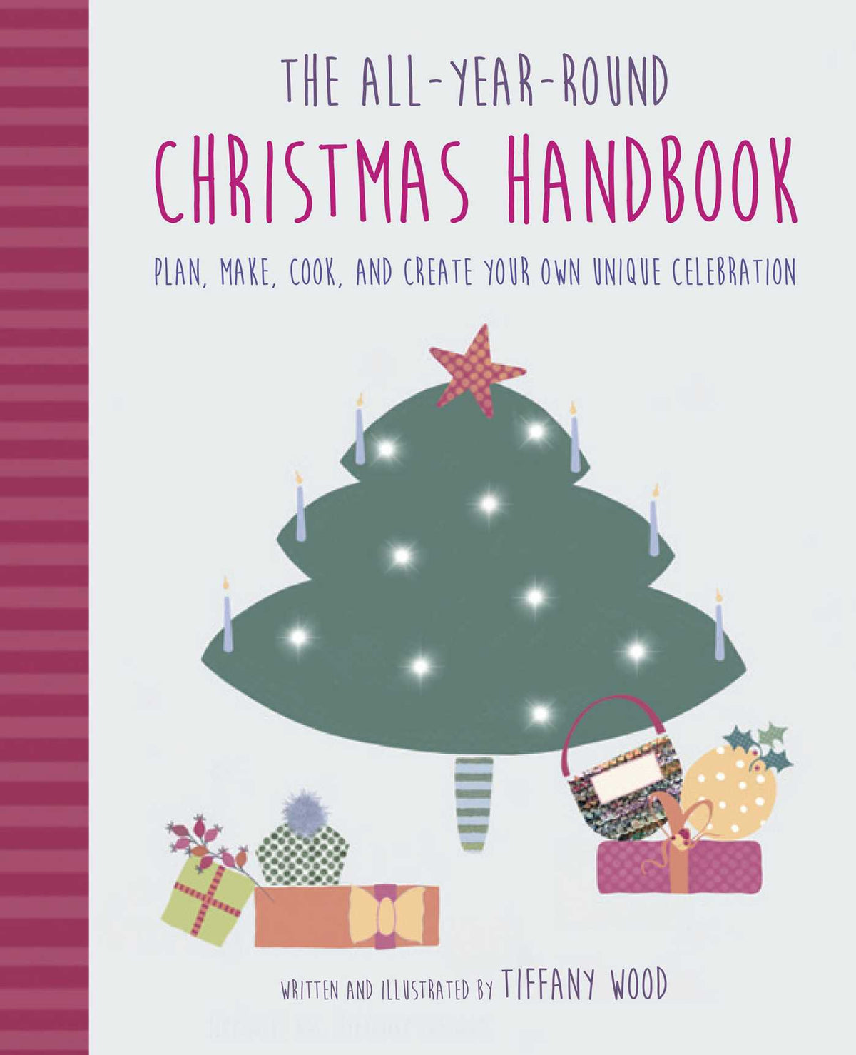 All-Year-Round Christmas Handbook: Plan, make, cook, and create your own unique celebration