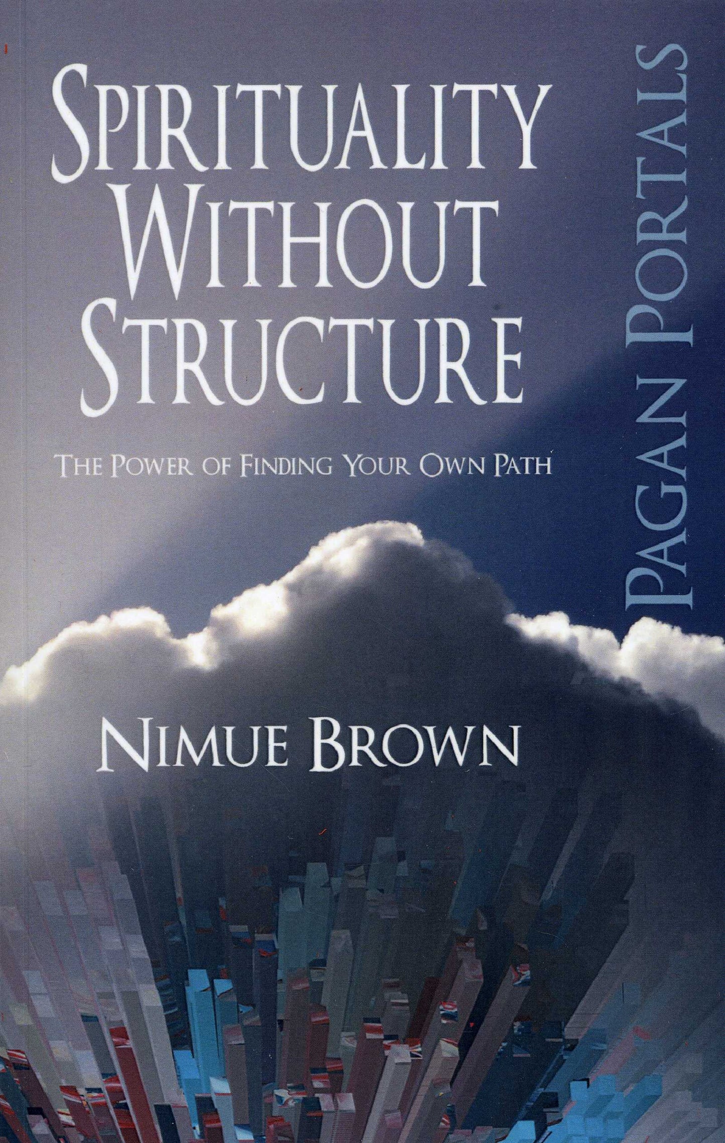 Pagan Portals - Spirituality Without Structure