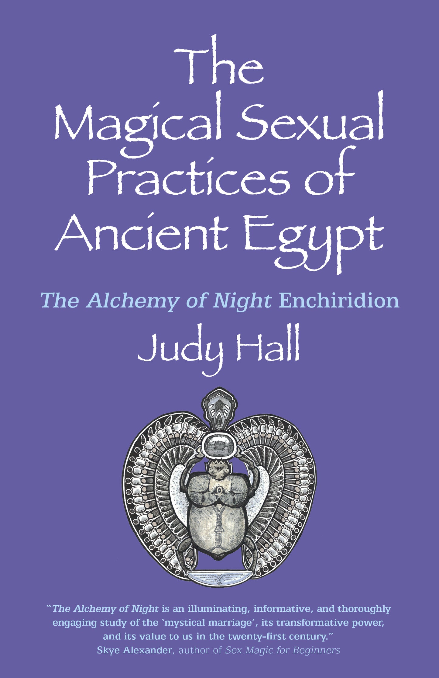 Magical Sexual Practices of Ancient Egypt: The Alchemy of Night Enchiridion