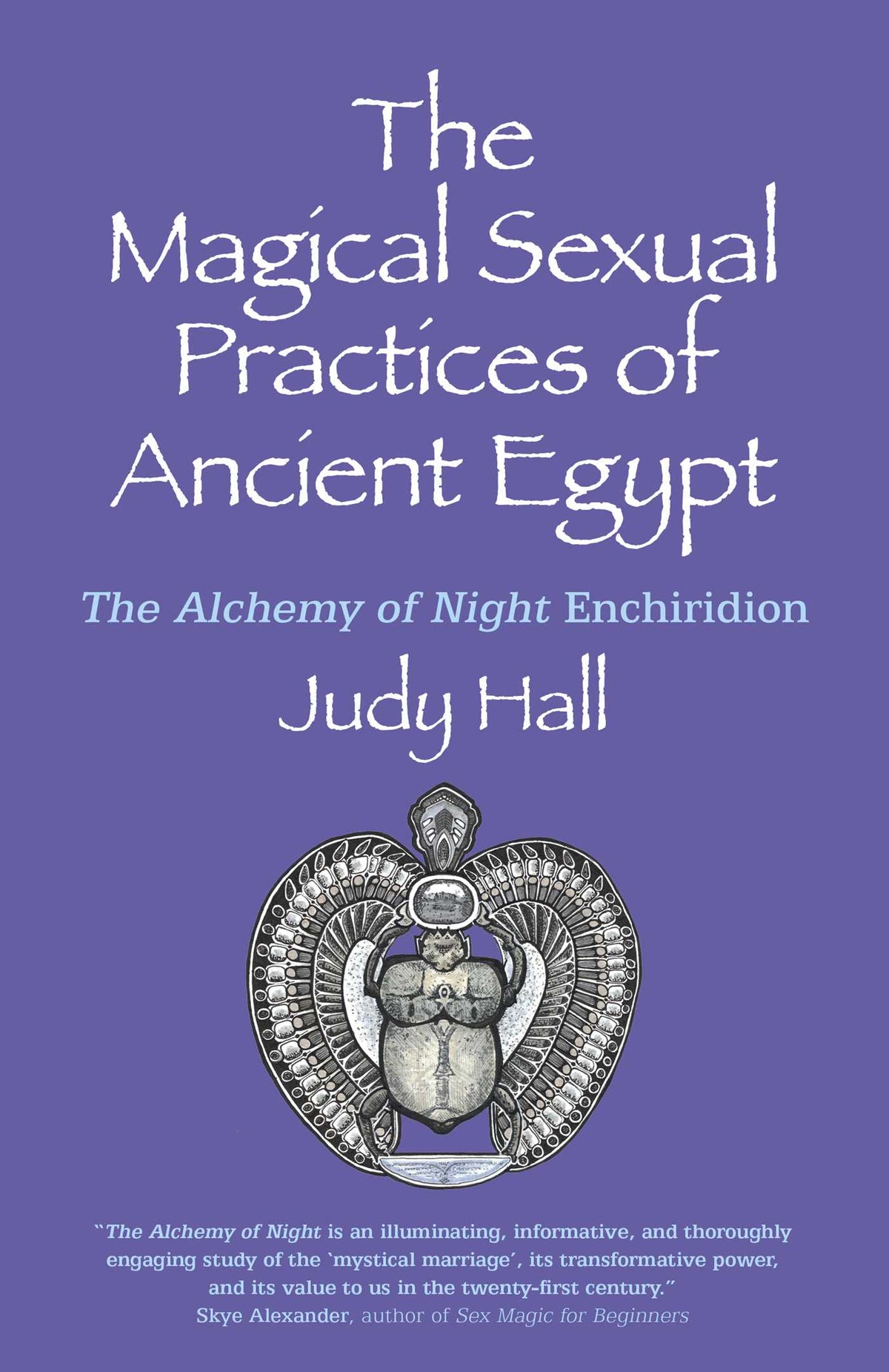Magical Sexual Practices of Ancient Egypt: The Alchemy of Night Enchiridion