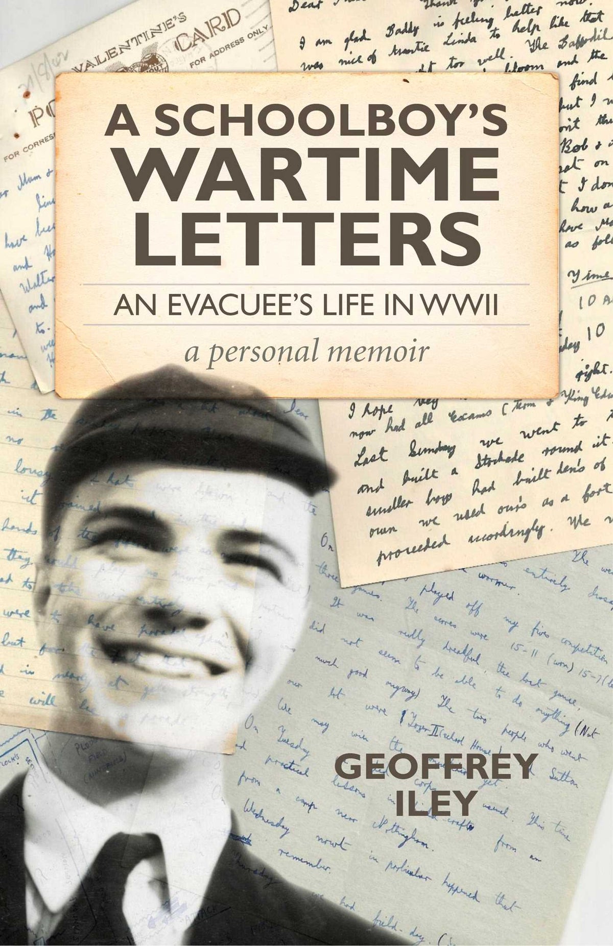 Schoolboy's Wartime Letters: An Evacuee's Life in WWII — a Personal Memoir