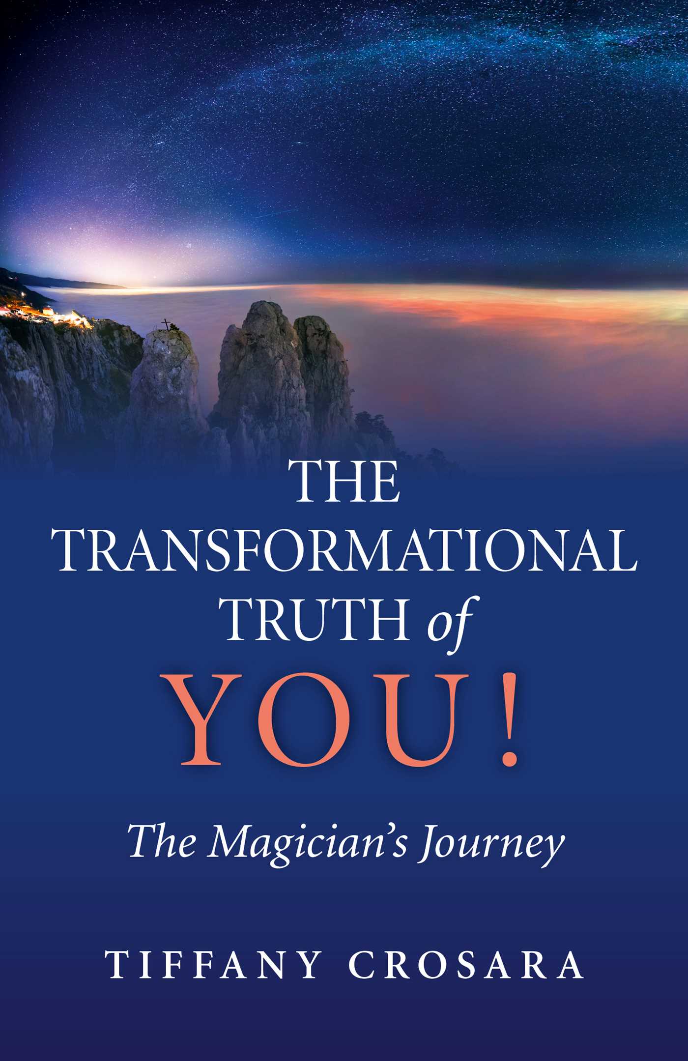 Transformational Truth of YOU!: The Magician's Journey